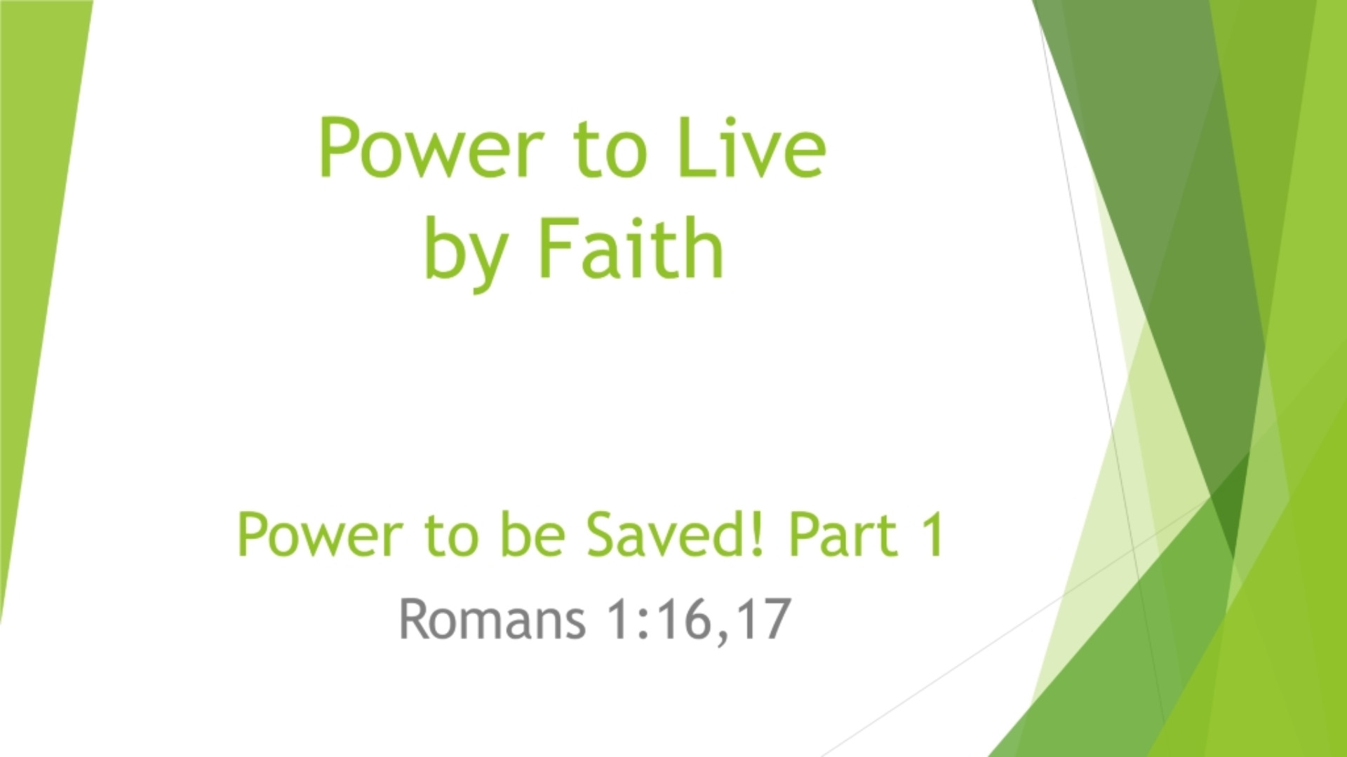 1920x1080 Pastor Curt starts the new series; Power to live by Faith with a message of  the Power to be Saved from Romans 1:16-17.