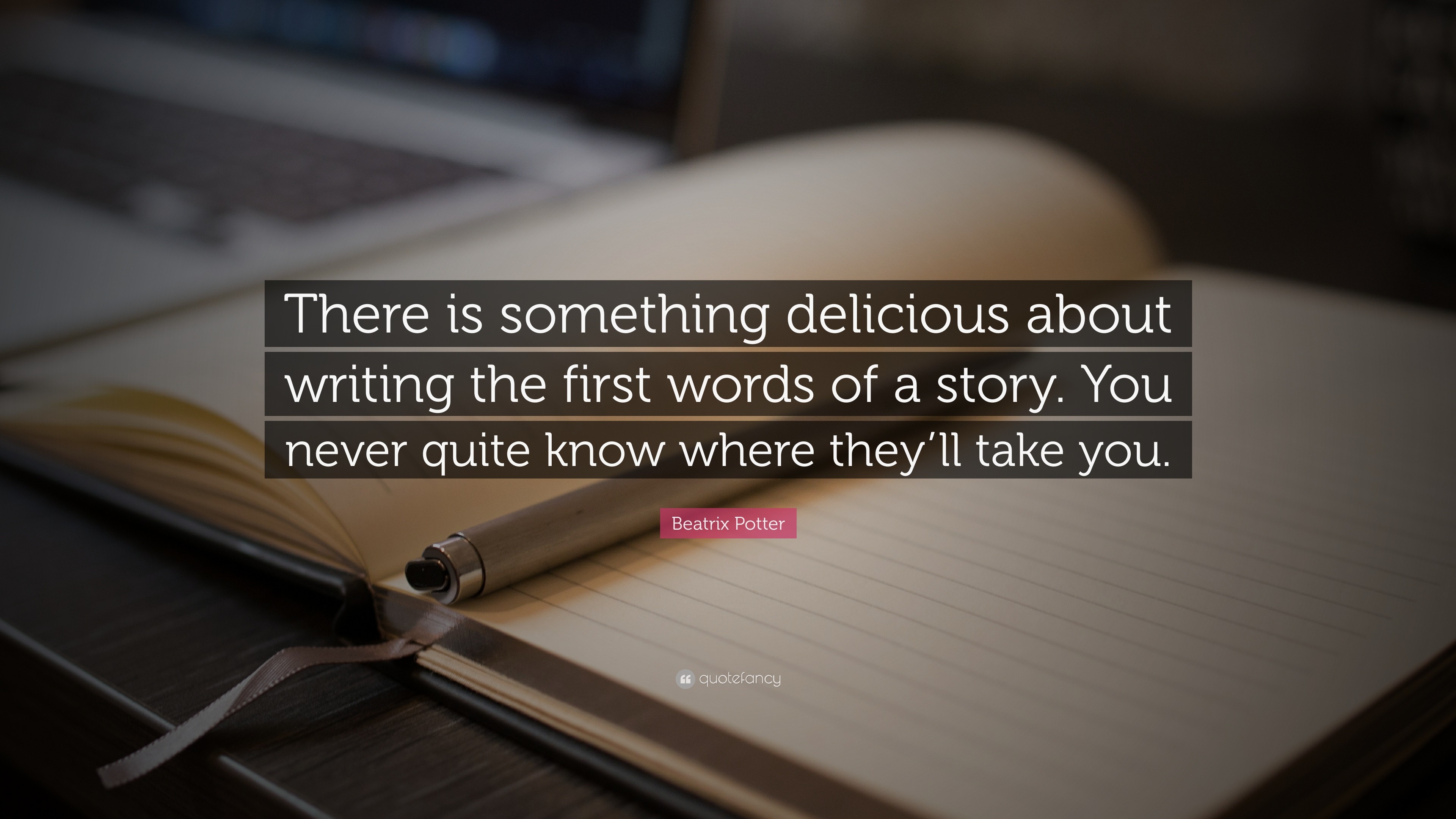 3840x2160 Quotes About Writing: “There is something delicious about writing the first  words of a