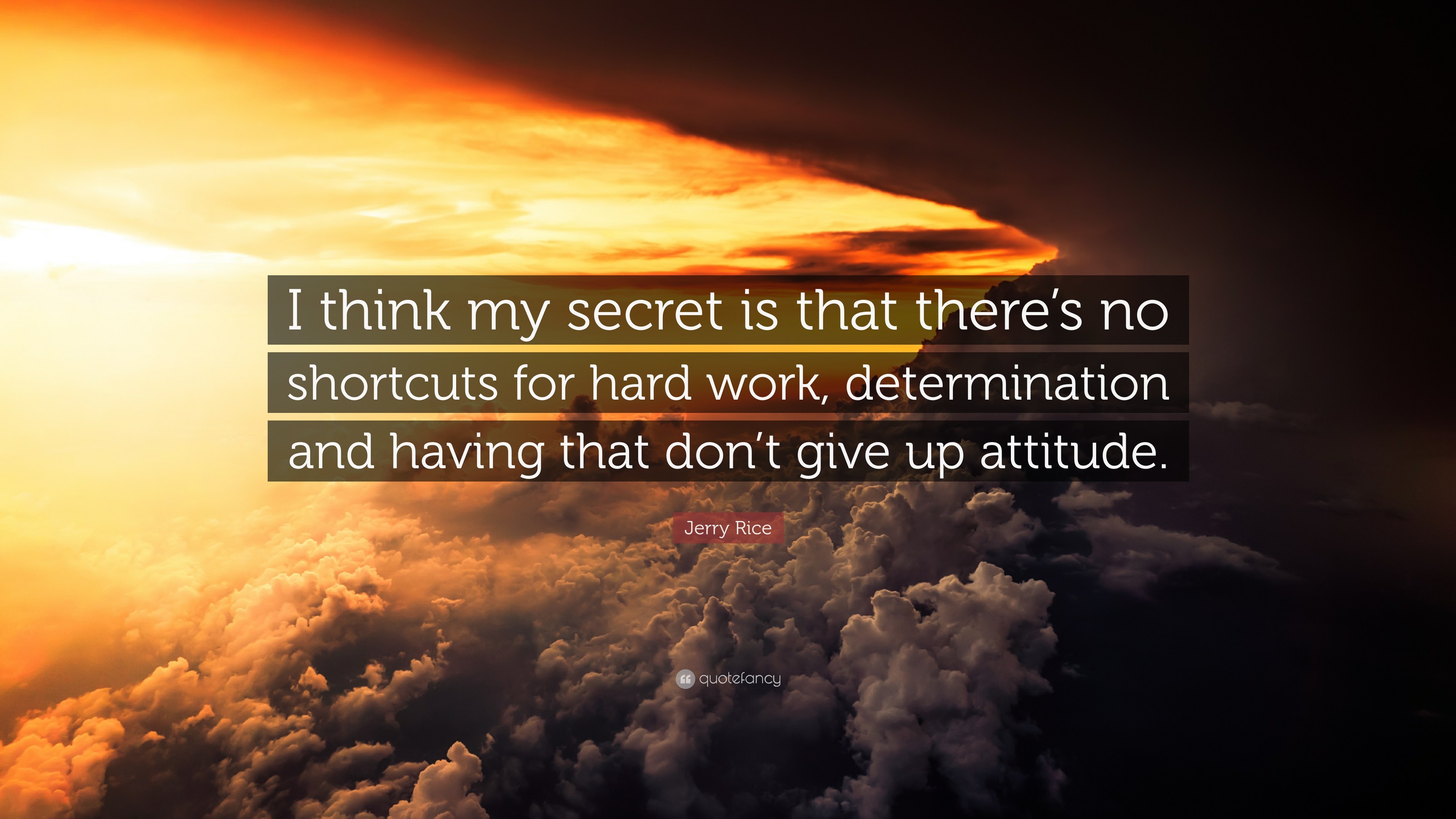 3840x2160 Jerry Rice Quote: “I think my secret is that there's no shortcuts for hard