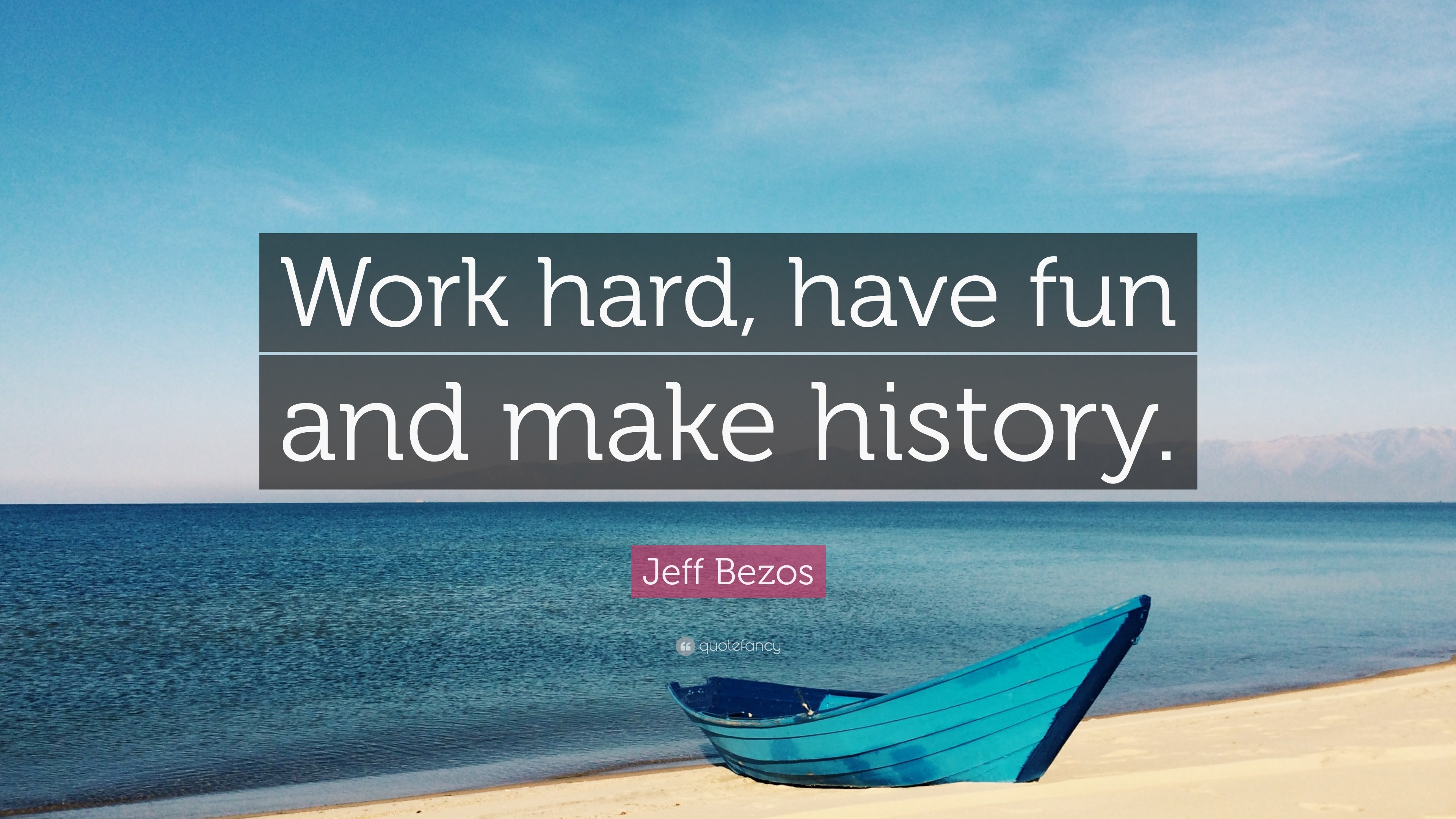 3840x2160 Jeff Bezos Quote: “Work hard, have fun and make history.”