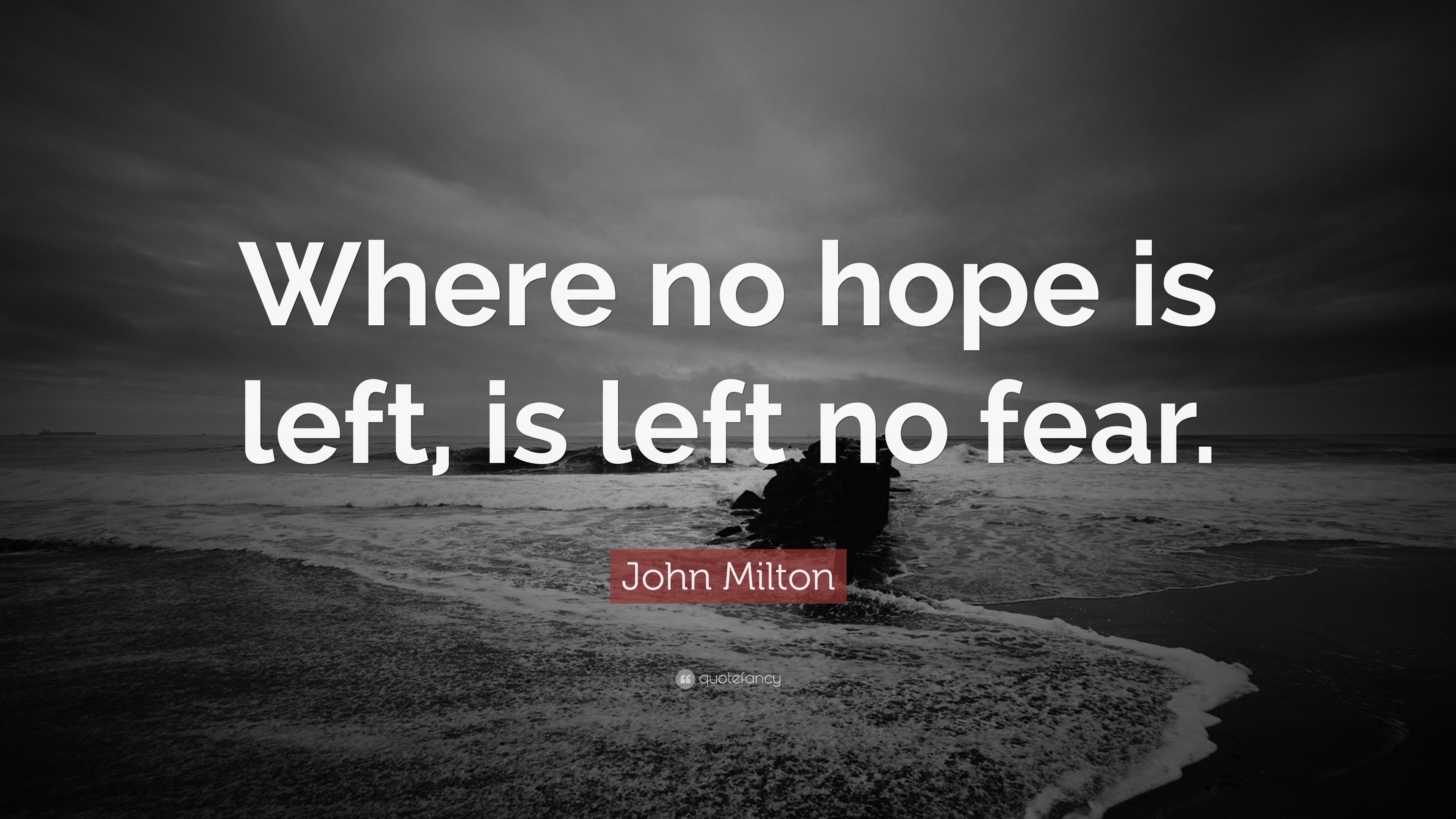 3840x2160 John Milton Quote: “Where no hope is left, is left no fear.