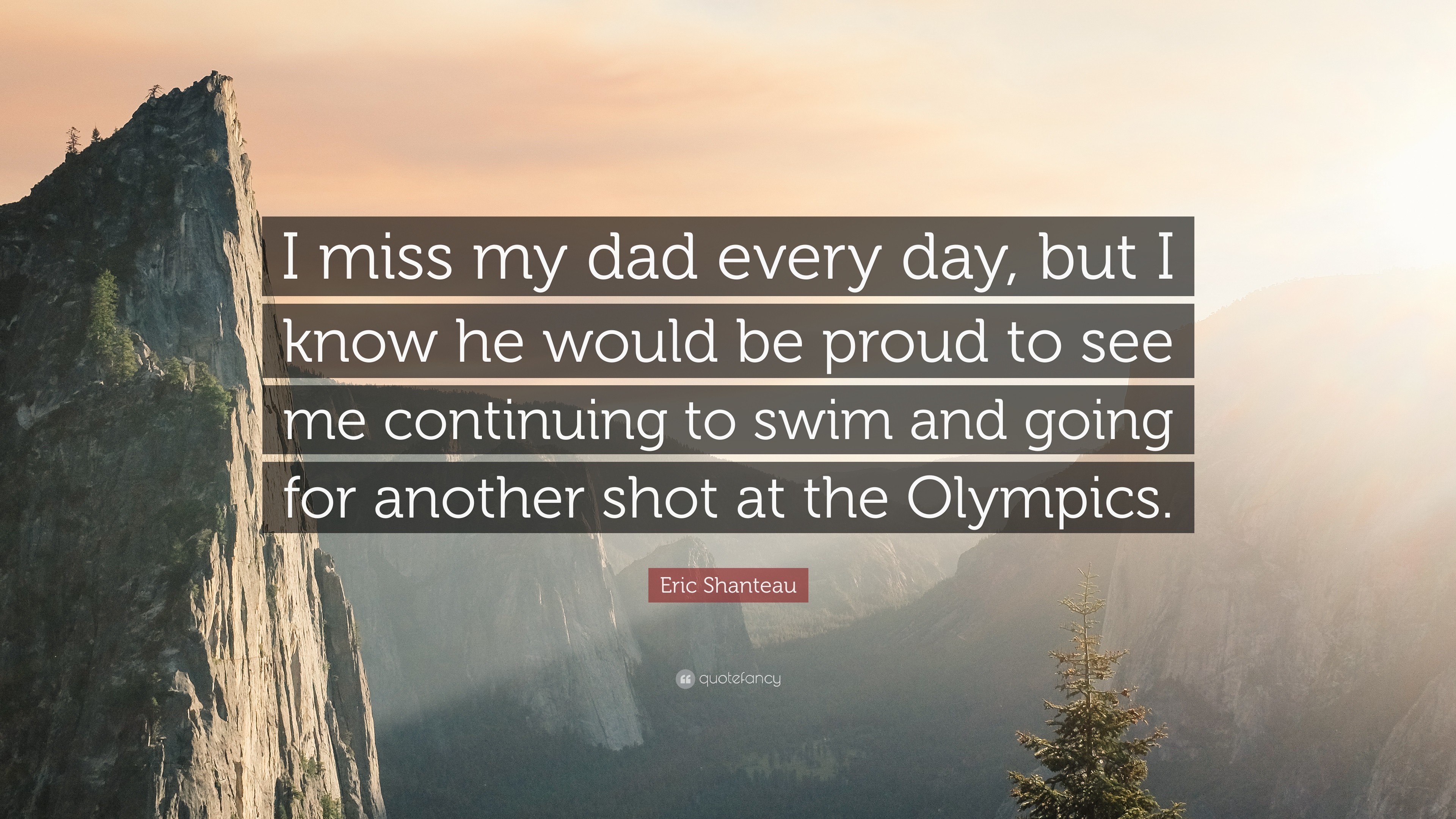 3840x2160 7 wallpapers. Eric Shanteau Quote: “I miss my dad ...