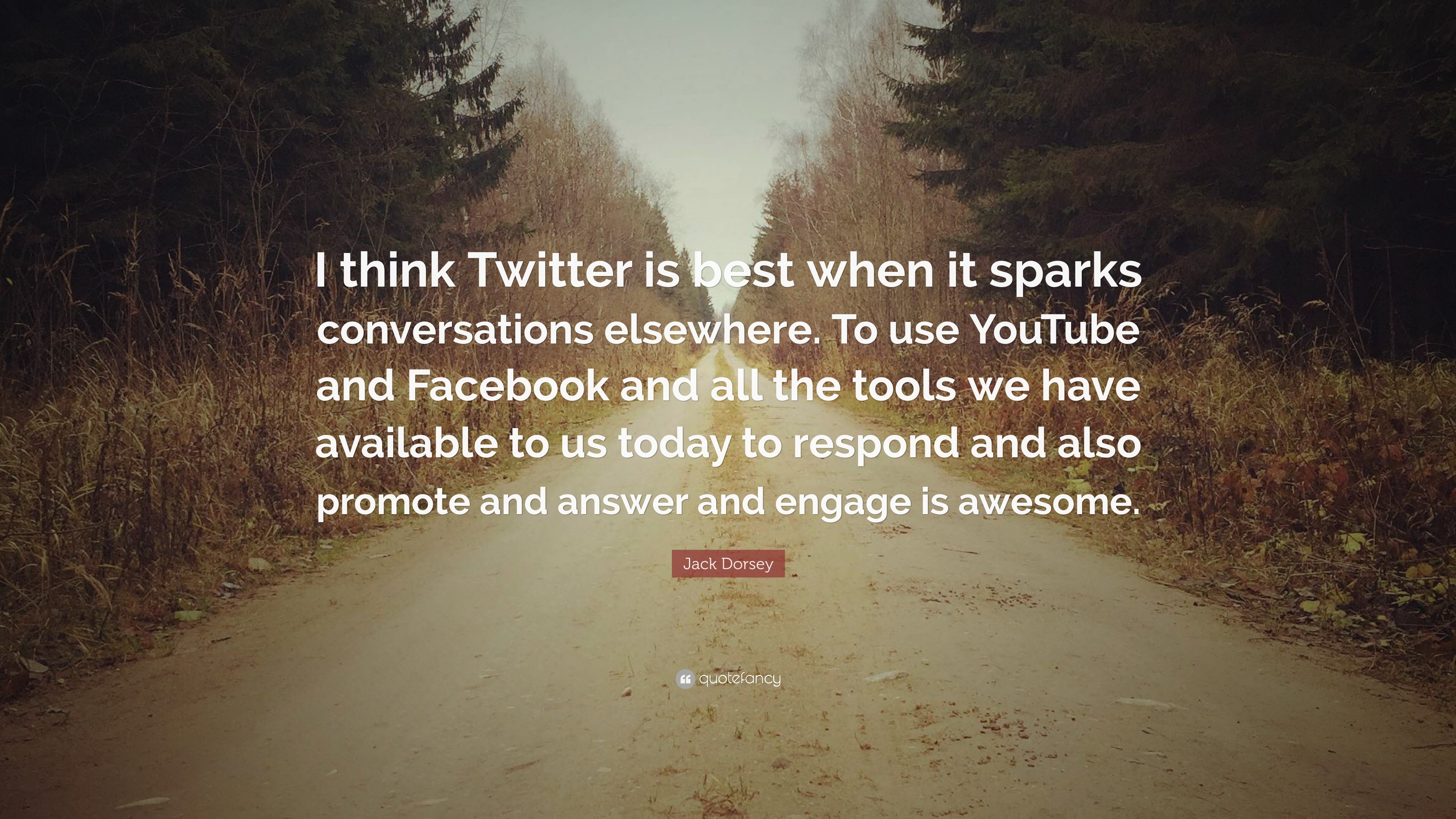 3840x2160 Jack Dorsey Quote: “I think Twitter is best when it sparks conversations  elsewhere.