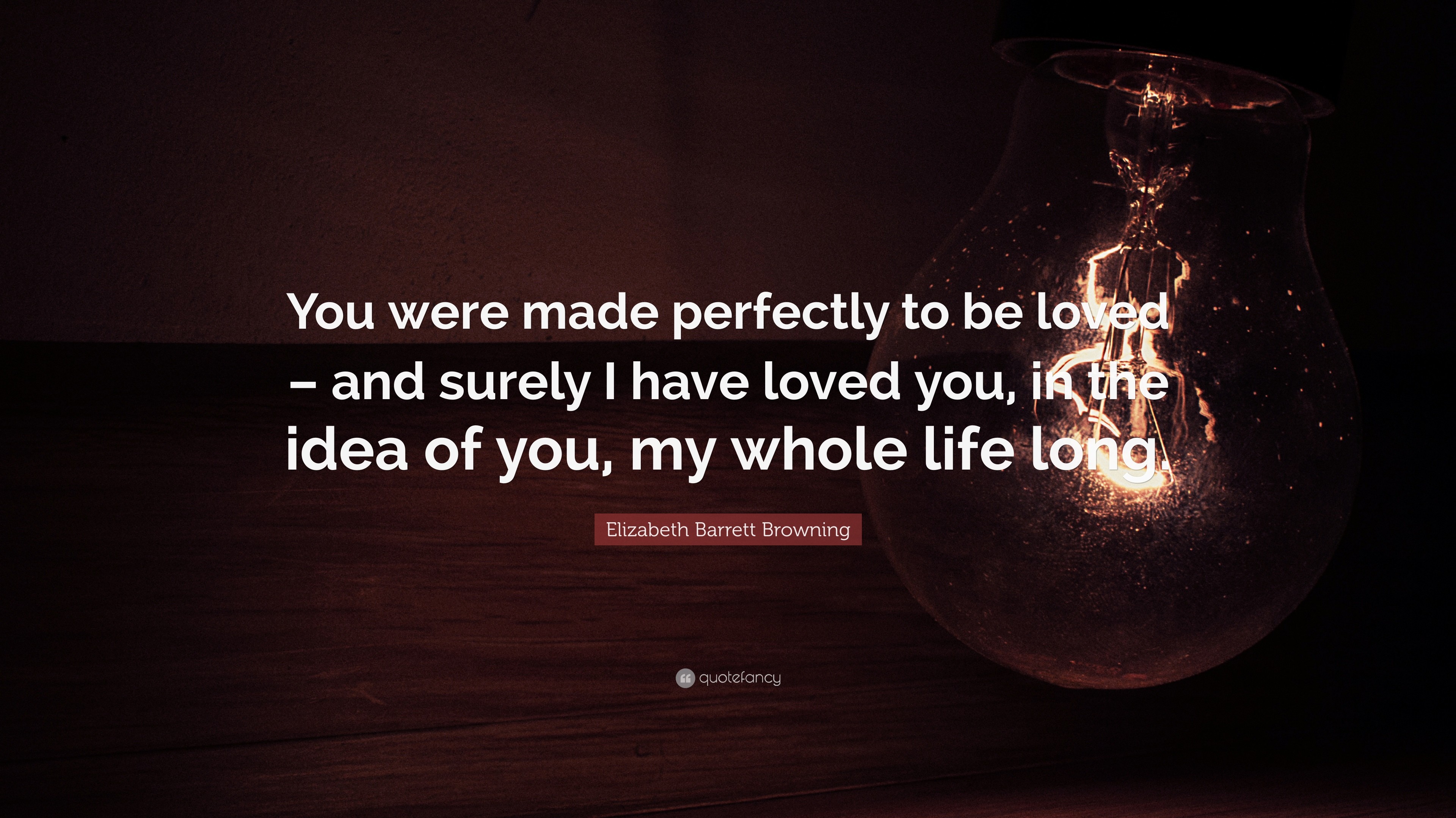 3840x2160 Elizabeth Barrett Browning Quote: “You were made perfectly to be loved –  and surely
