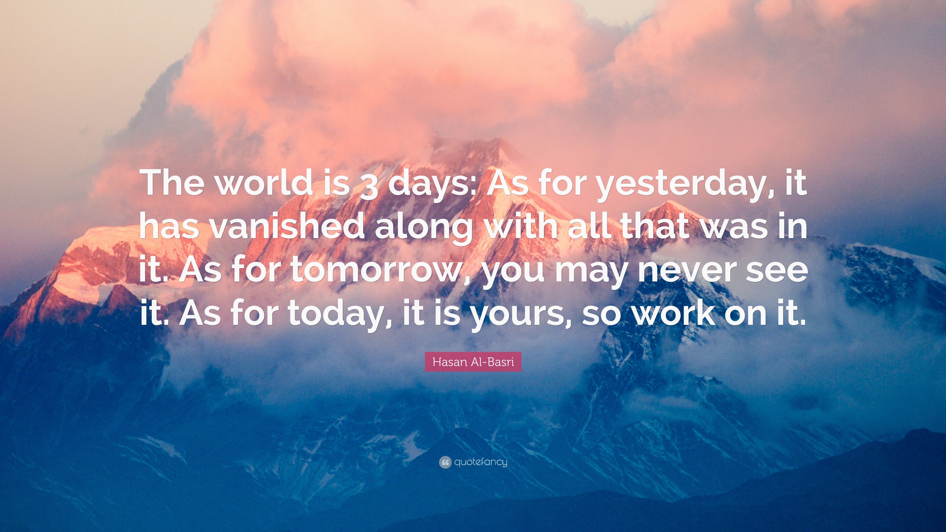 3840x2160 Hasan Al-Basri Quote: “The world is 3 days: As for yesterday