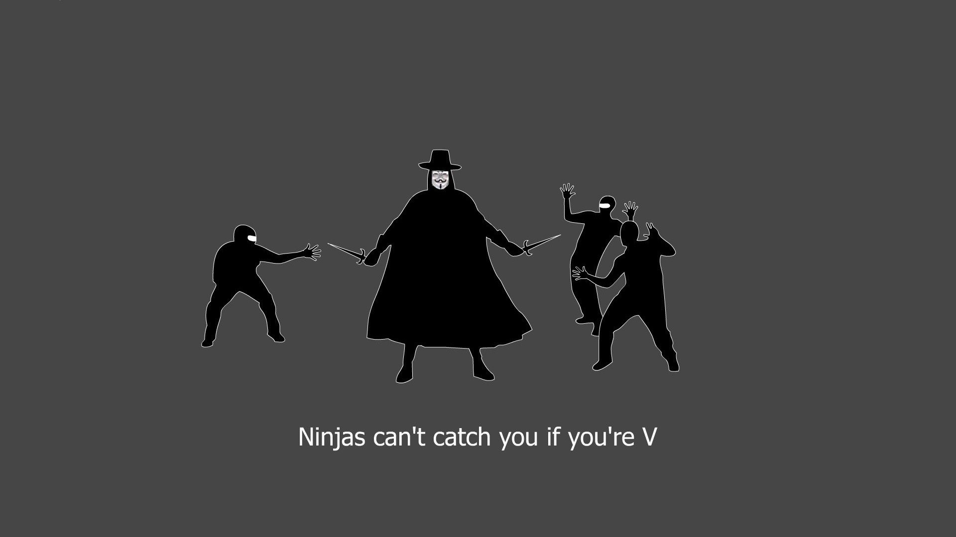 1920x1080 Minimalistic ninjas ninjas cant catch you if V for Vendetta wallpaper |   | 334300 | WallpaperUP