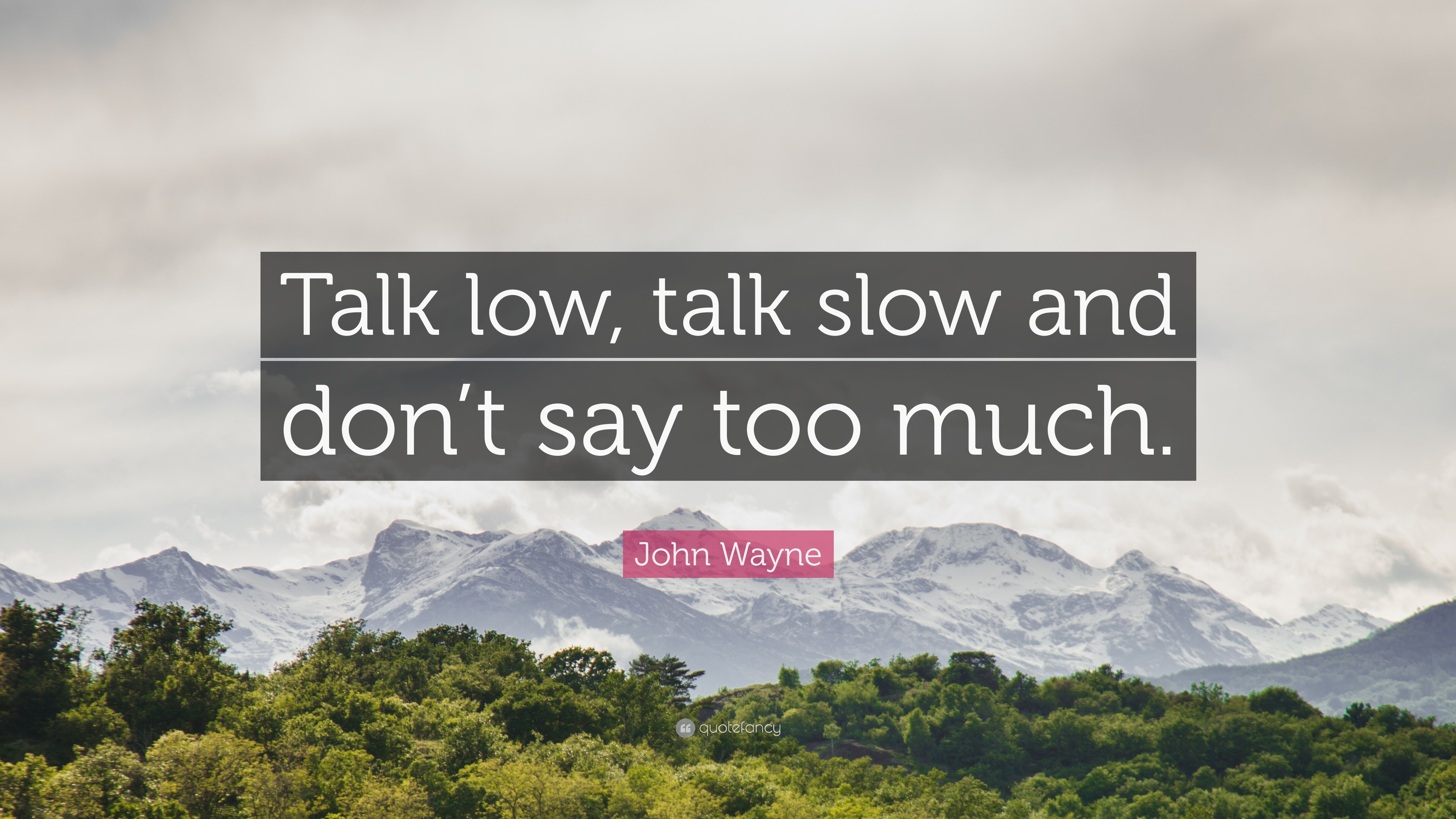 3840x2160 John Wayne Quote: “Talk low, talk slow and don't say too