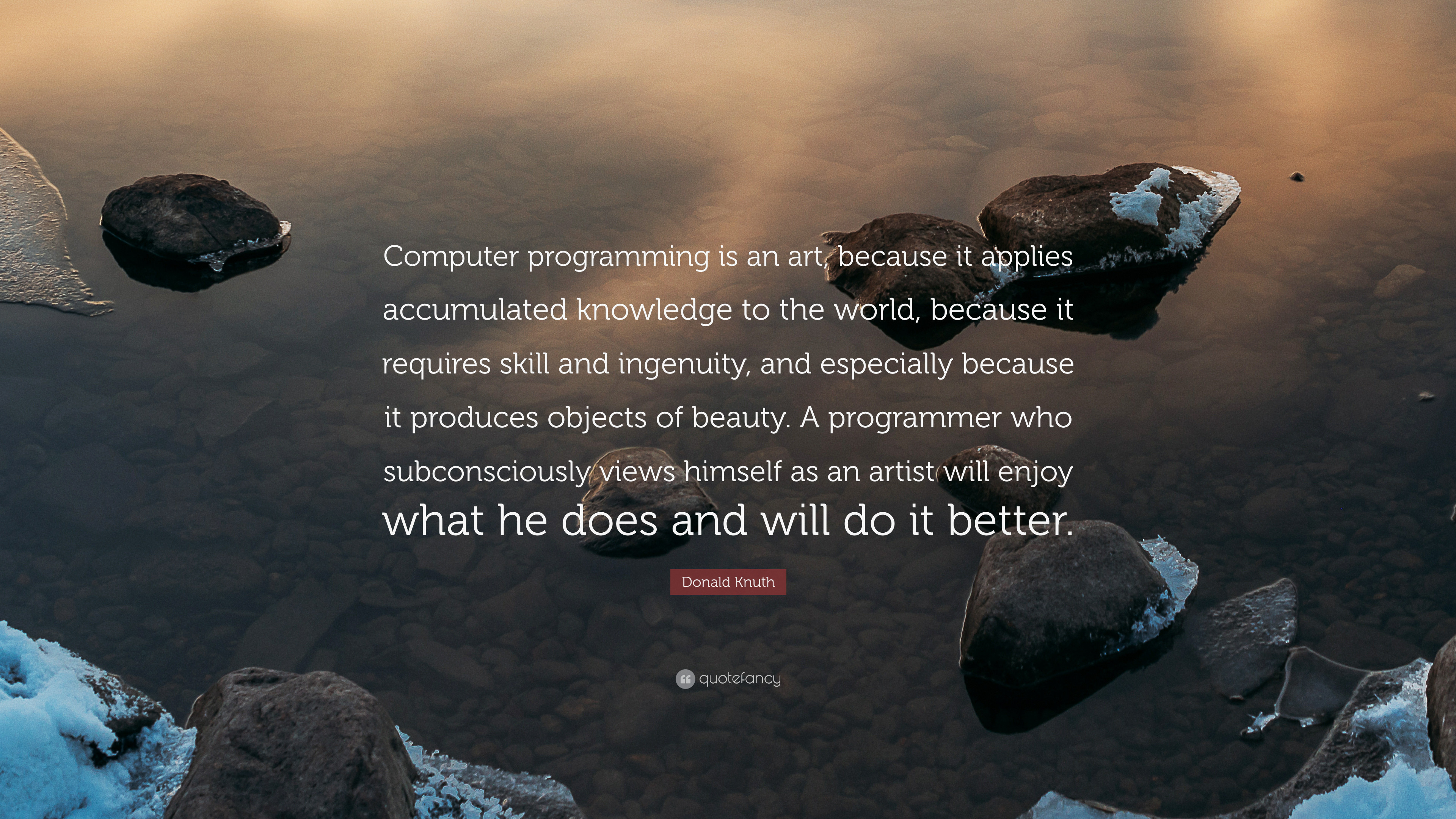 3840x2160 Donald Knuth Quote: “Computer programming is an art, because it applies  accumulated knowledge