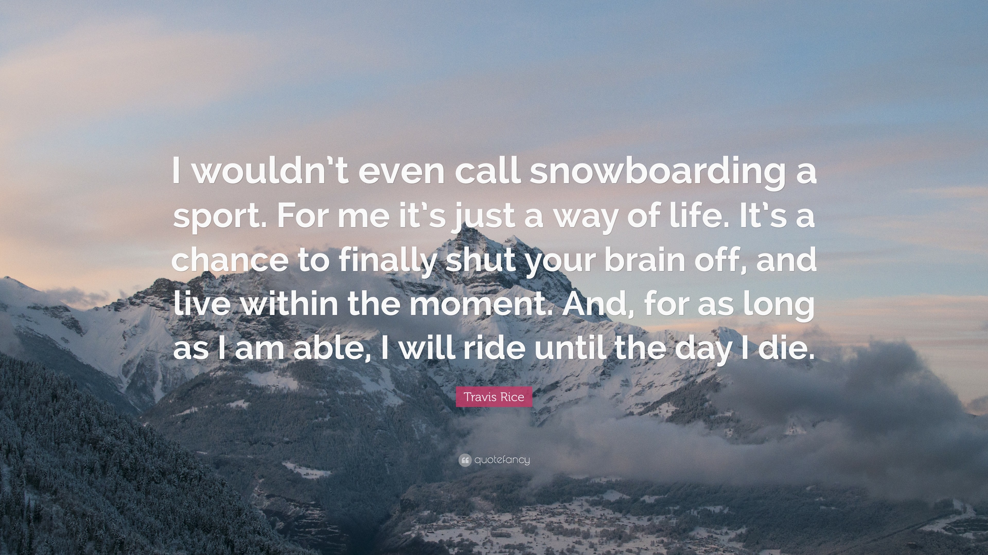 3840x2160 Travis Rice Quote: “I wouldn't even call snowboarding a sport. For