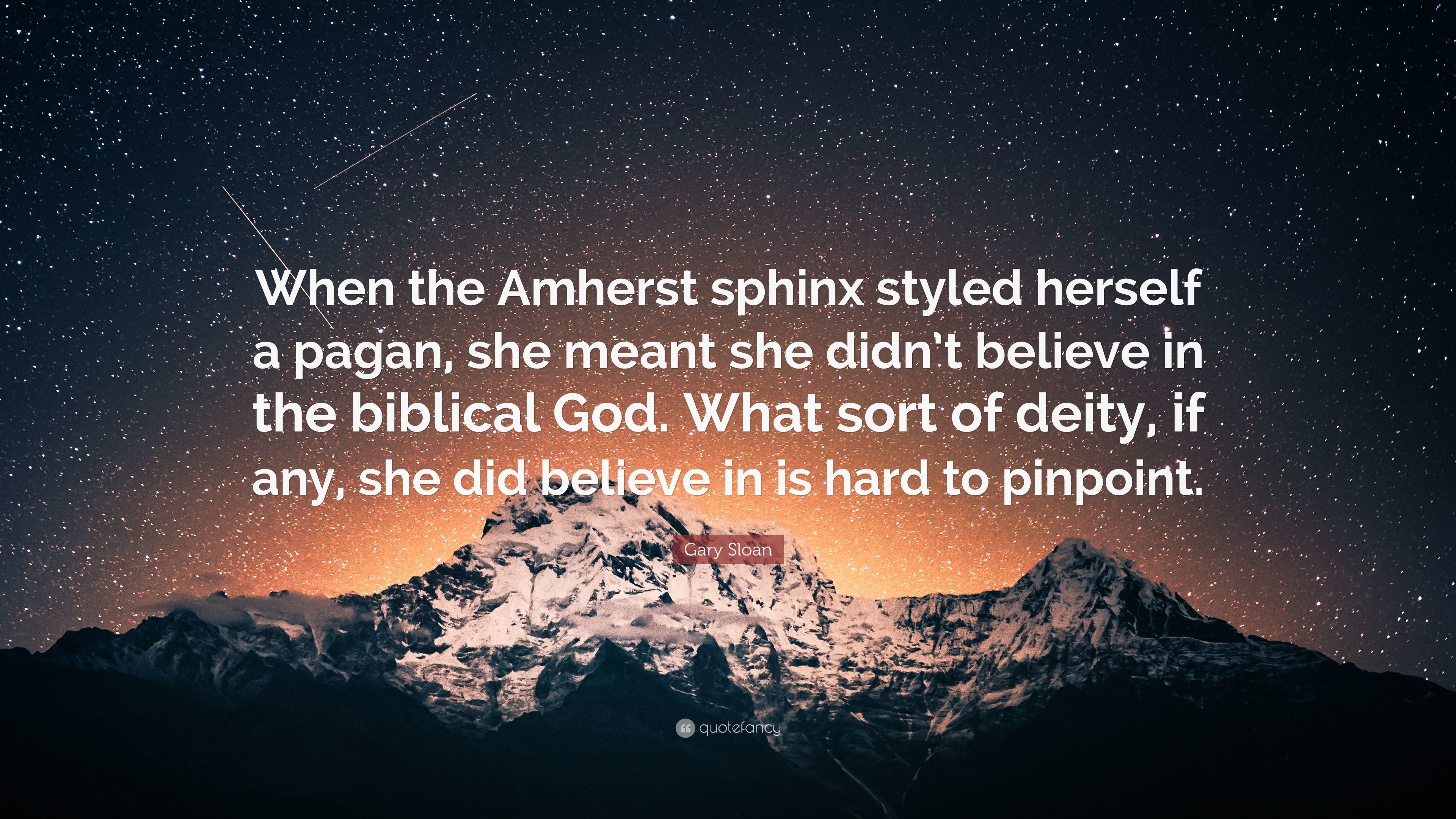 3840x2160 Gary Sloan Quote: “When the Amherst sphinx styled herself a pagan, she meant