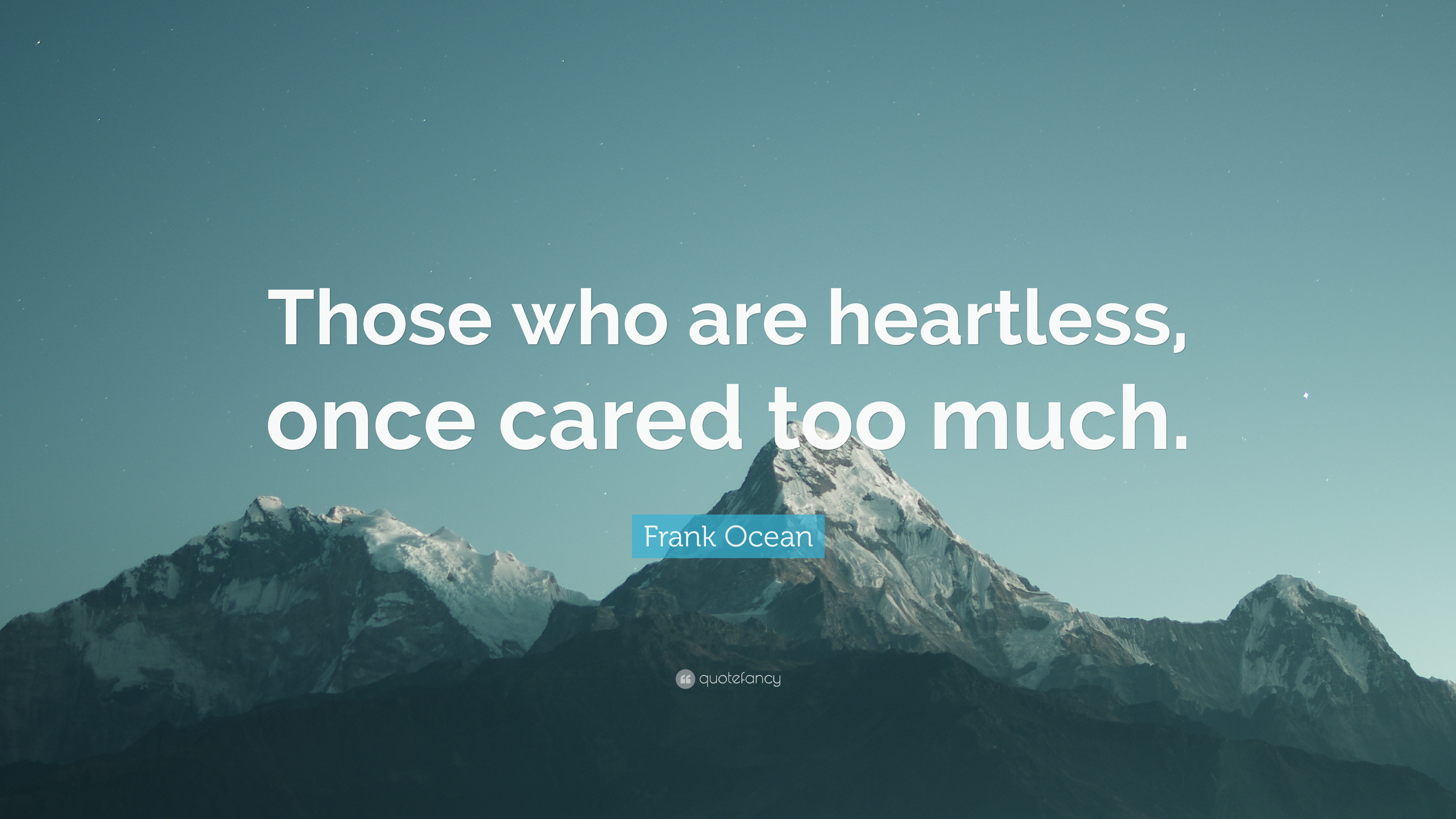 3840x2160 Frank Ocean Quote: “Those who are heartless, once cared too much.”