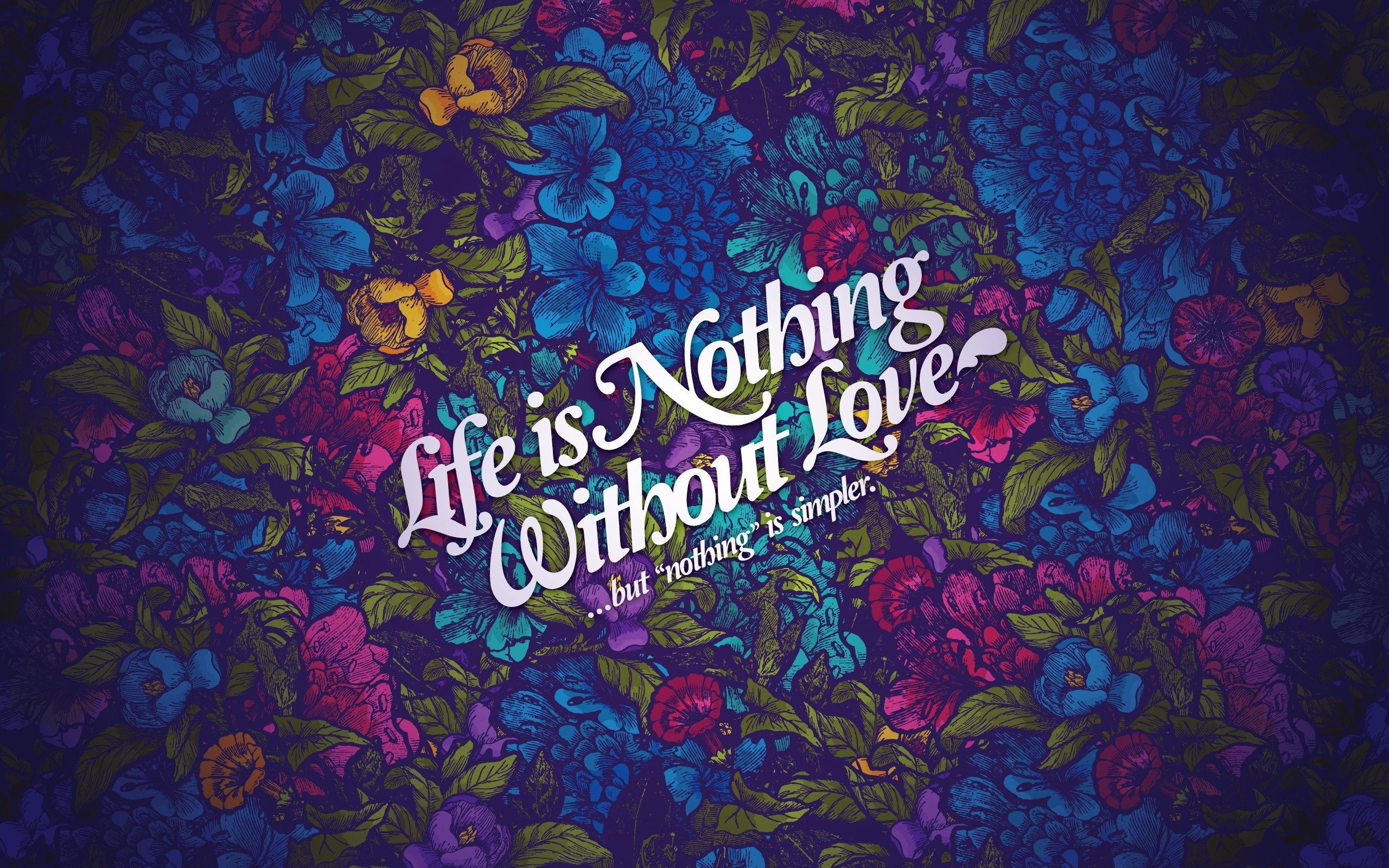 2560x1600 Life Nothing Without Love