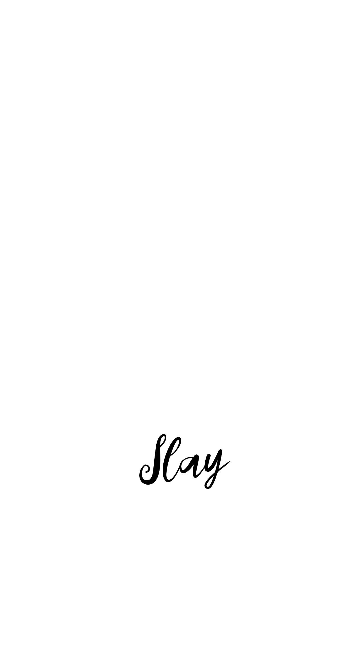 1241x2205 black, white, minimal, simple, wallpaper, background, iPhone, quote,  monotone, slay