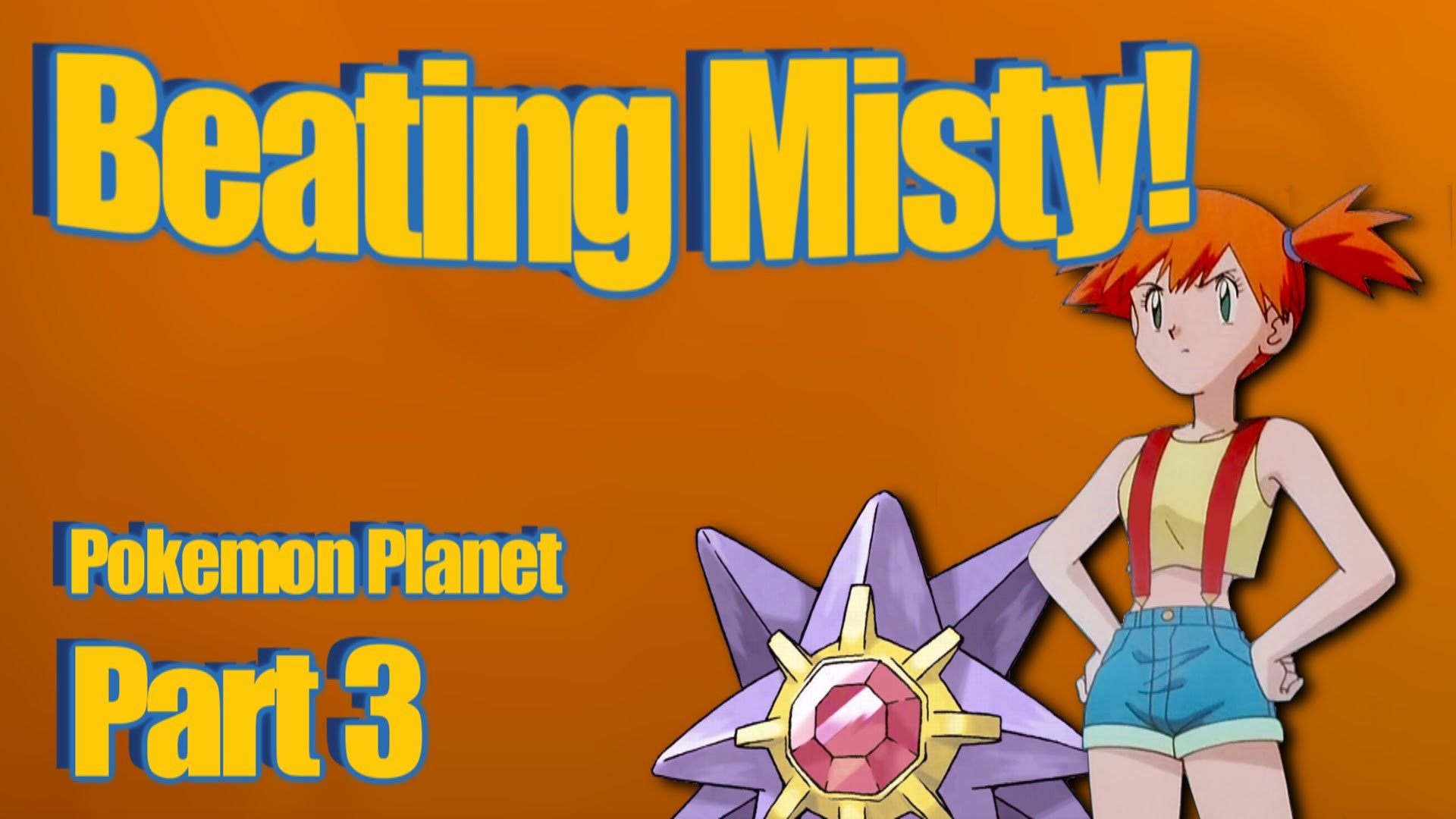 1920x1080 Pokemon Planet - Defeating Misty! [Episode 3]