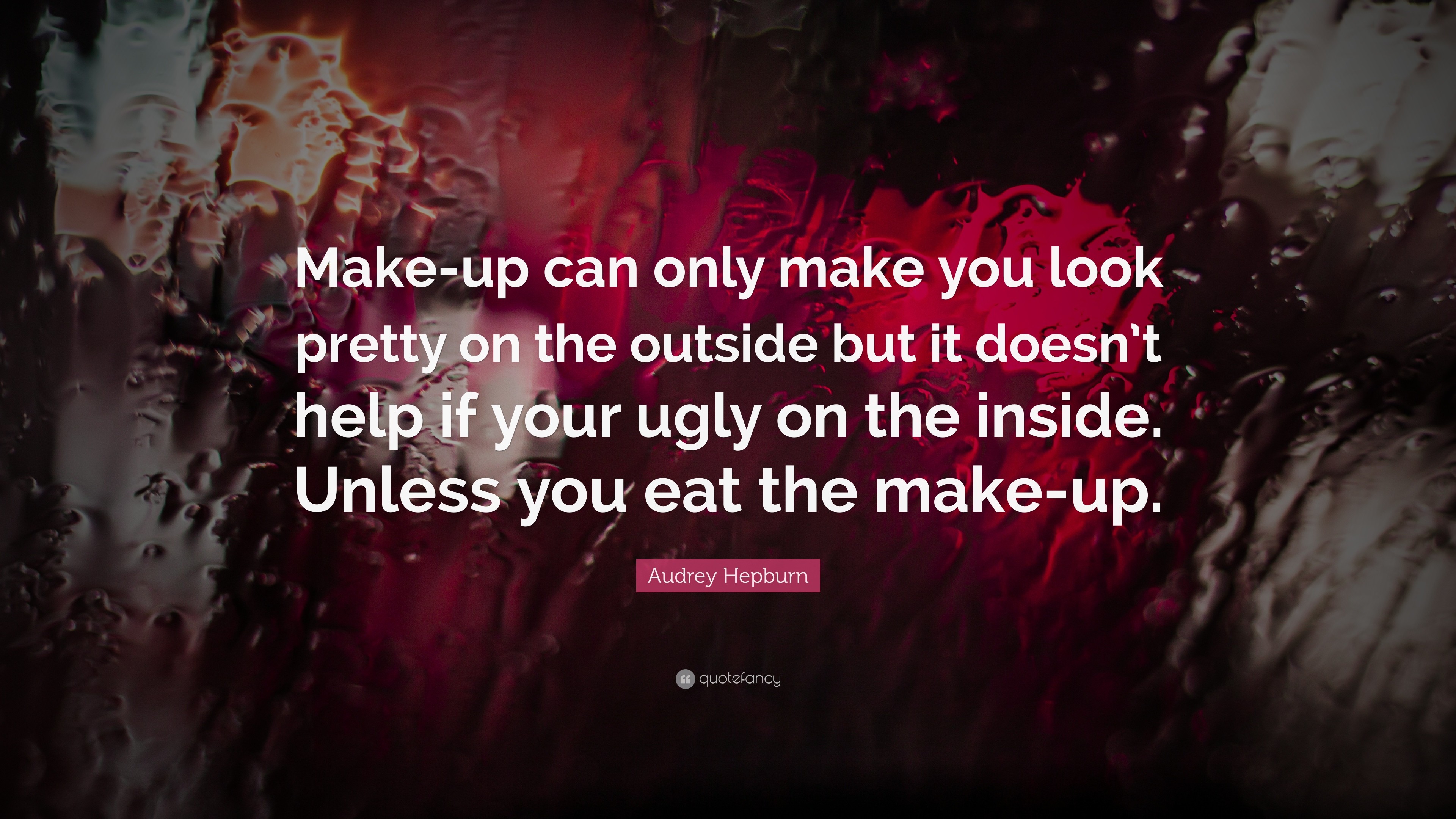 3840x2160 Beauty Quotes: “Make-up can only make you look pretty on the outside