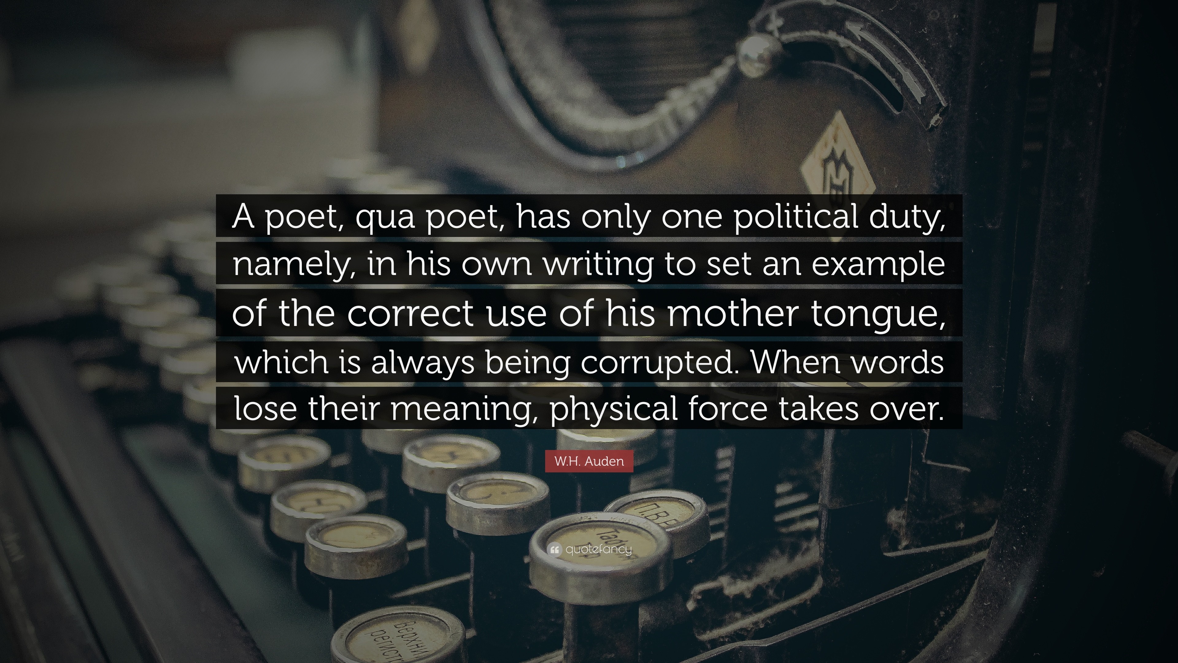 3840x2160 W.H. Auden Quote: “A poet, qua poet, has only one political duty