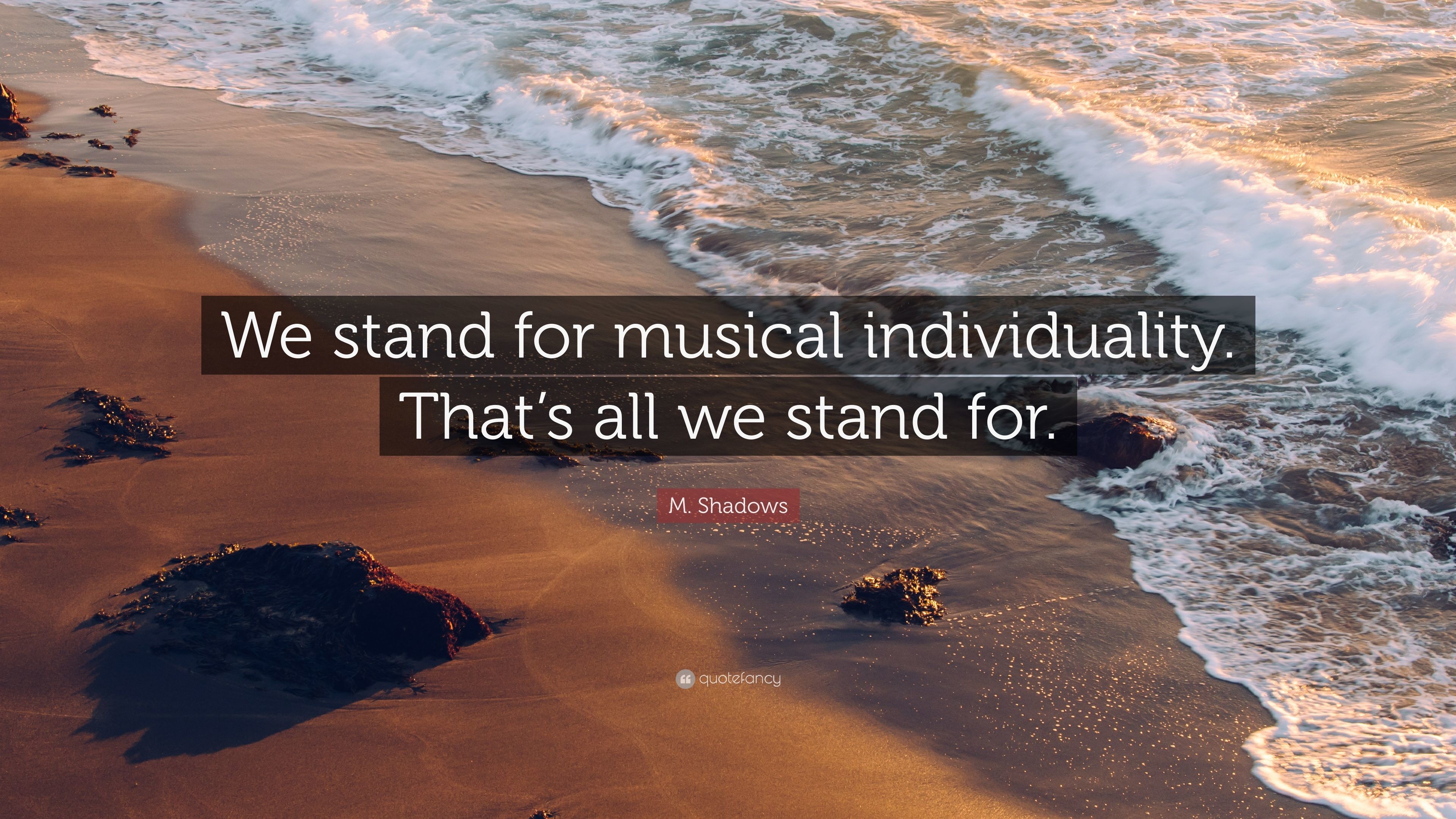 3840x2160 M. Shadows Quote: “We stand for musical individuality. That's all we stand