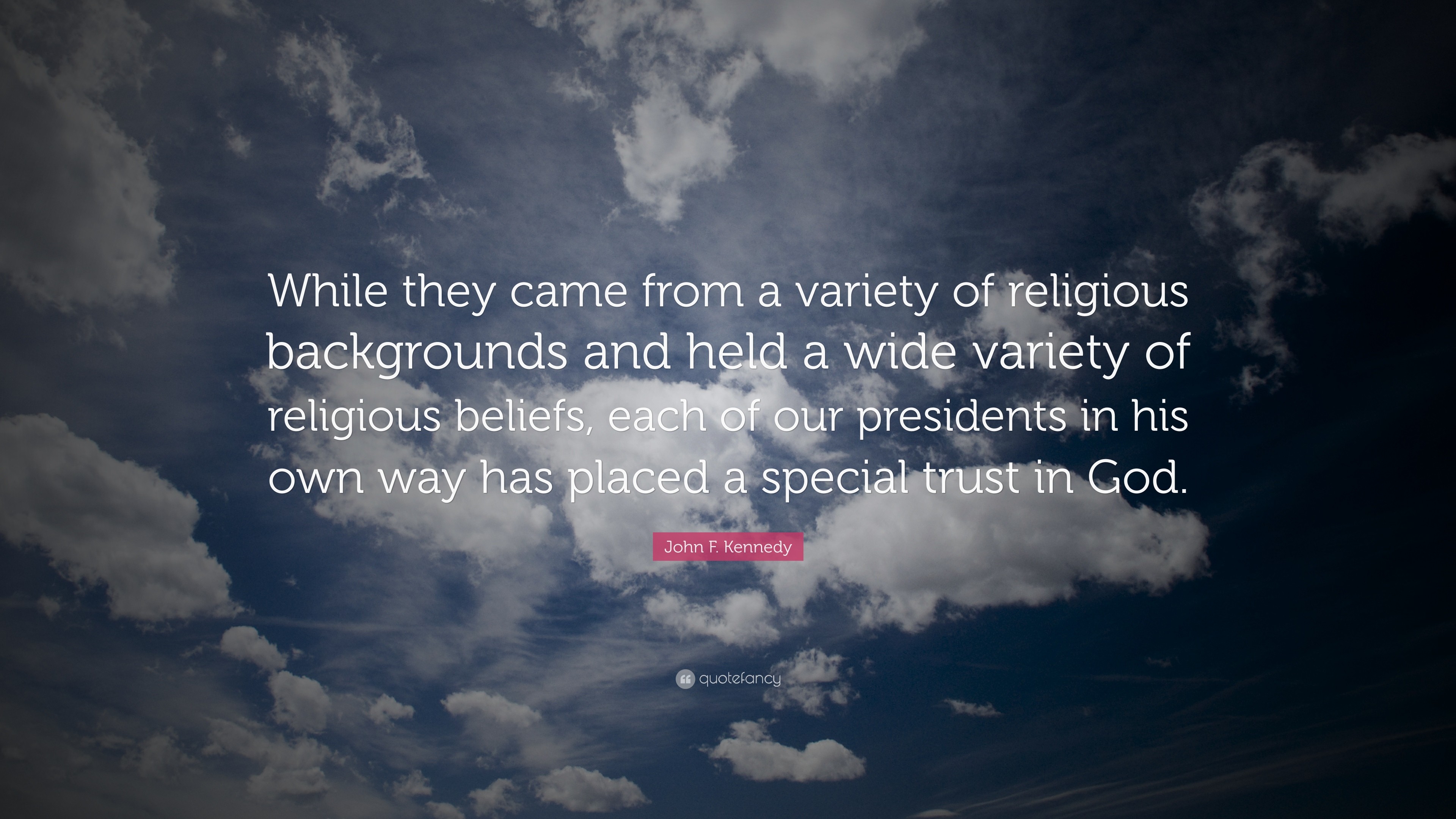 3840x2160 John F. Kennedy Quote: “While they came from a variety of religious  backgrounds