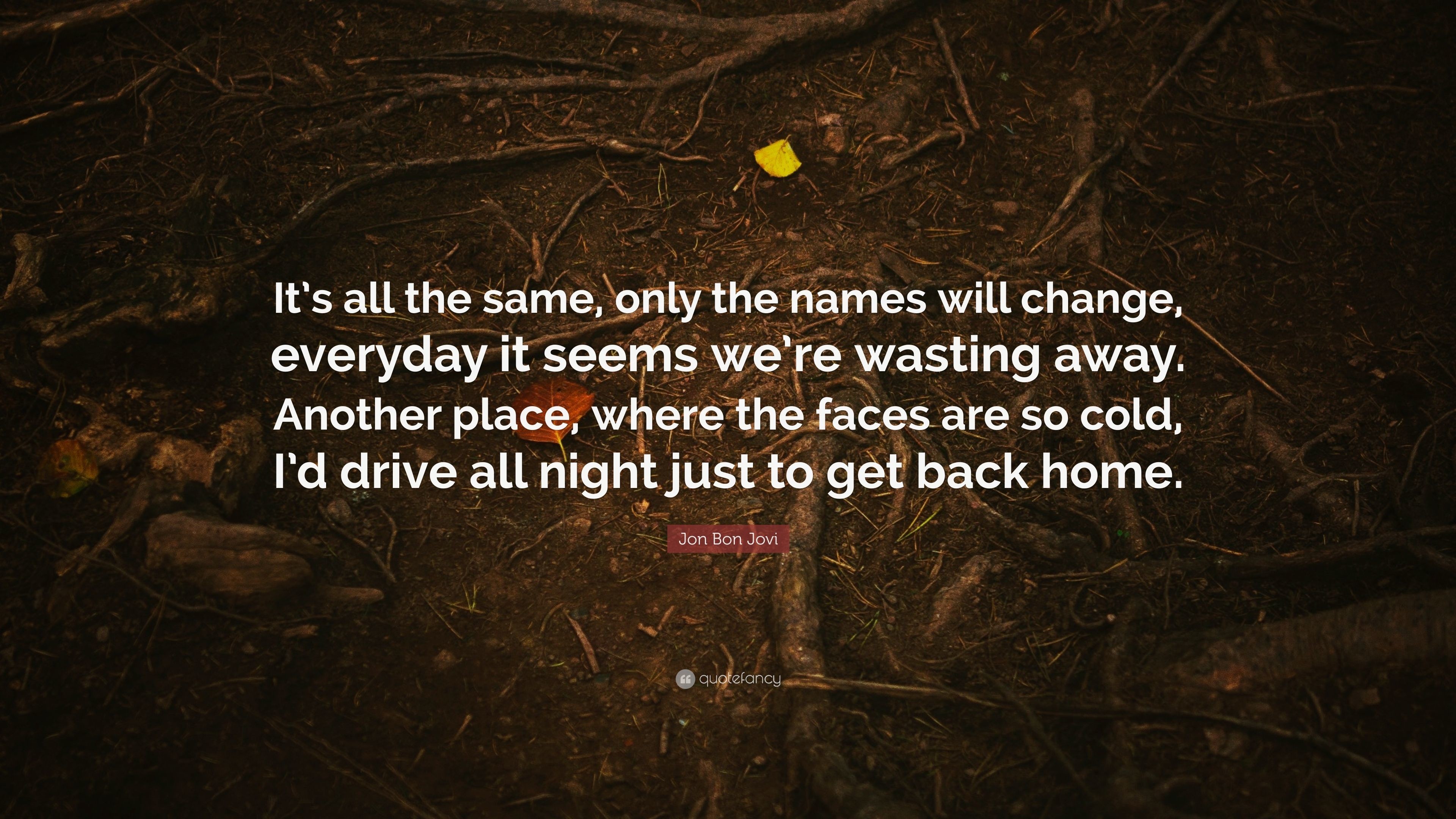 3840x2160 Jon Bon Jovi Quote: “It's all the same, only the names will change
