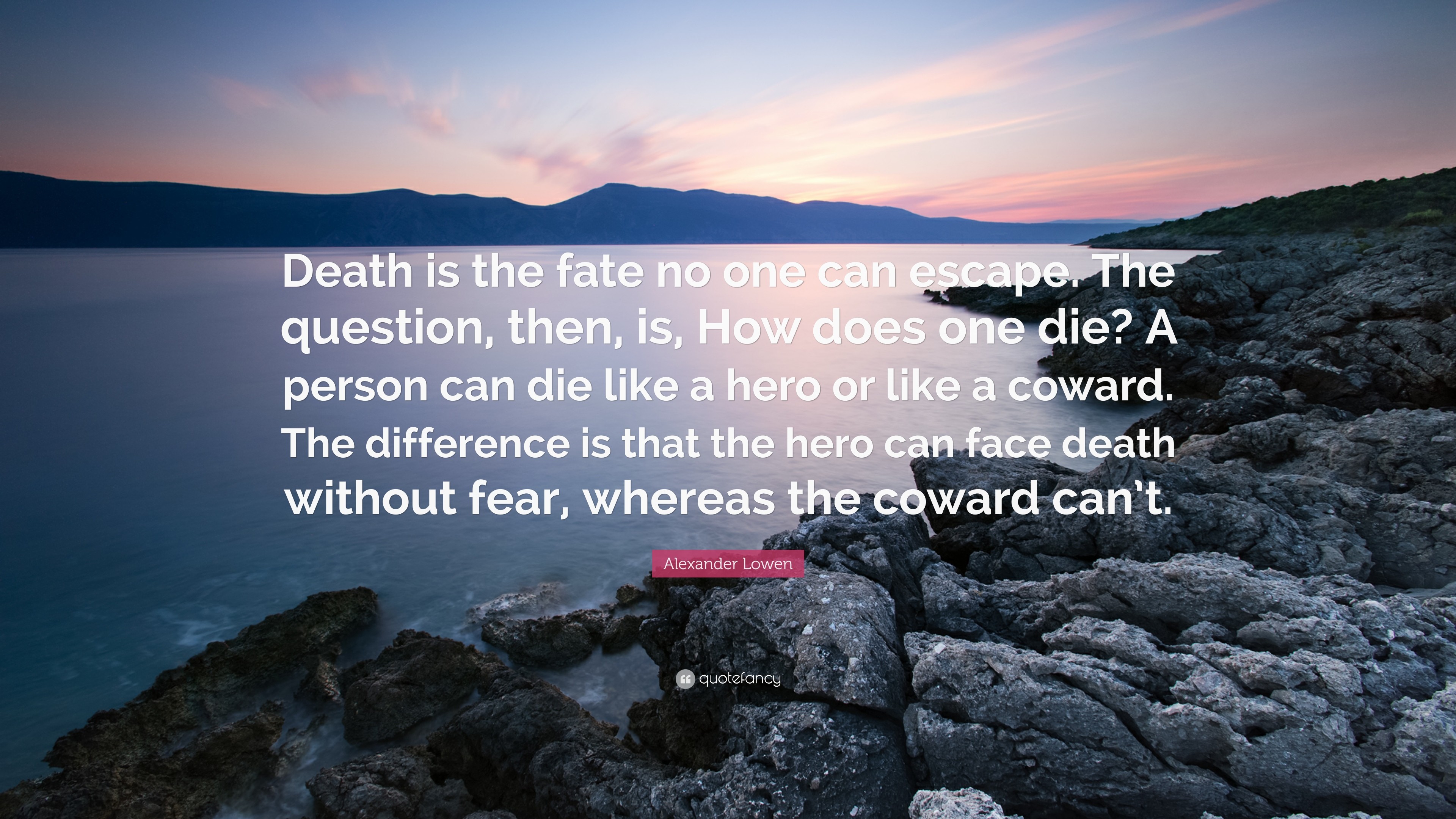 3840x2160 Alexander Lowen Quote: “Death is the fate no one can escape. The question