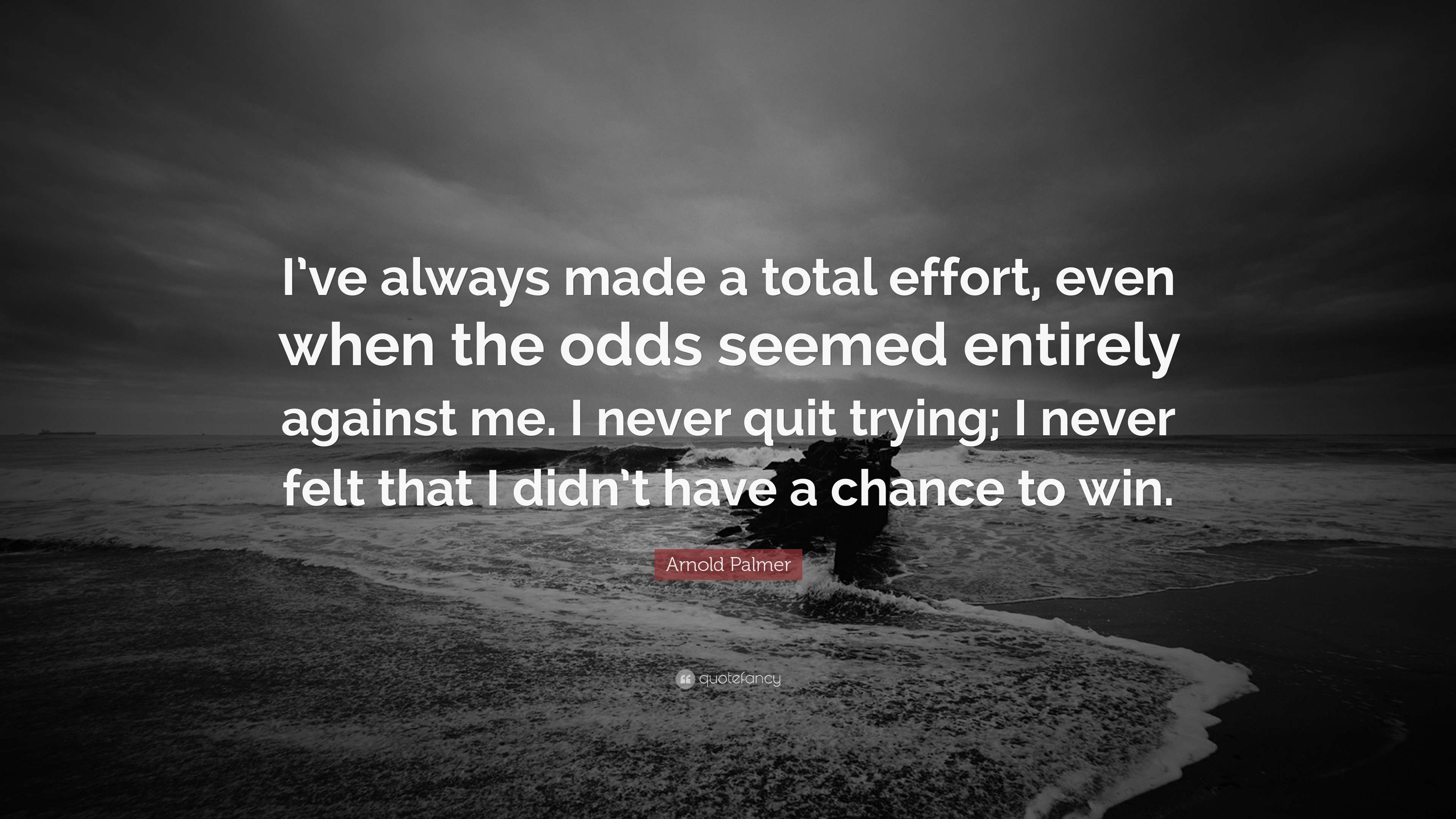3840x2160 Arnold Palmer Quote: “I've always made a total effort, even when
