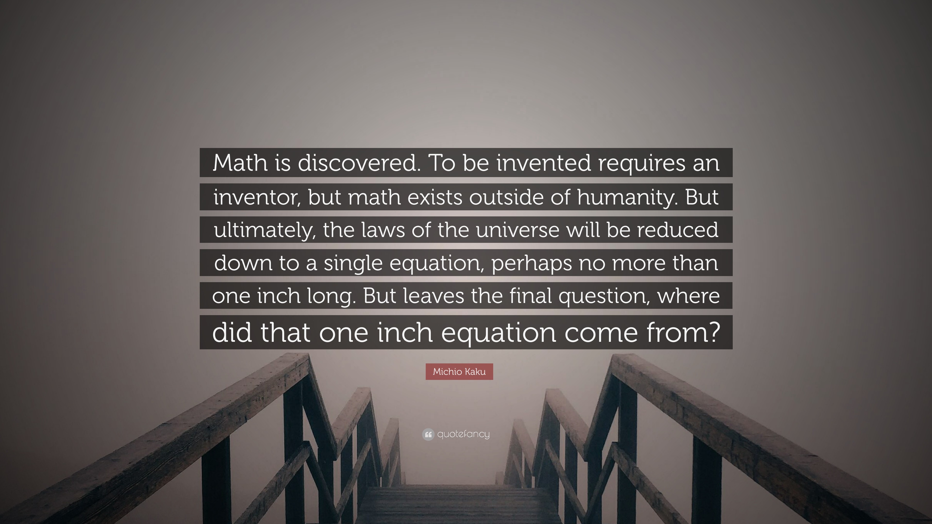 3840x2160 Michio Kaku Quote: “Math is discovered. To be invented requires an inventor,