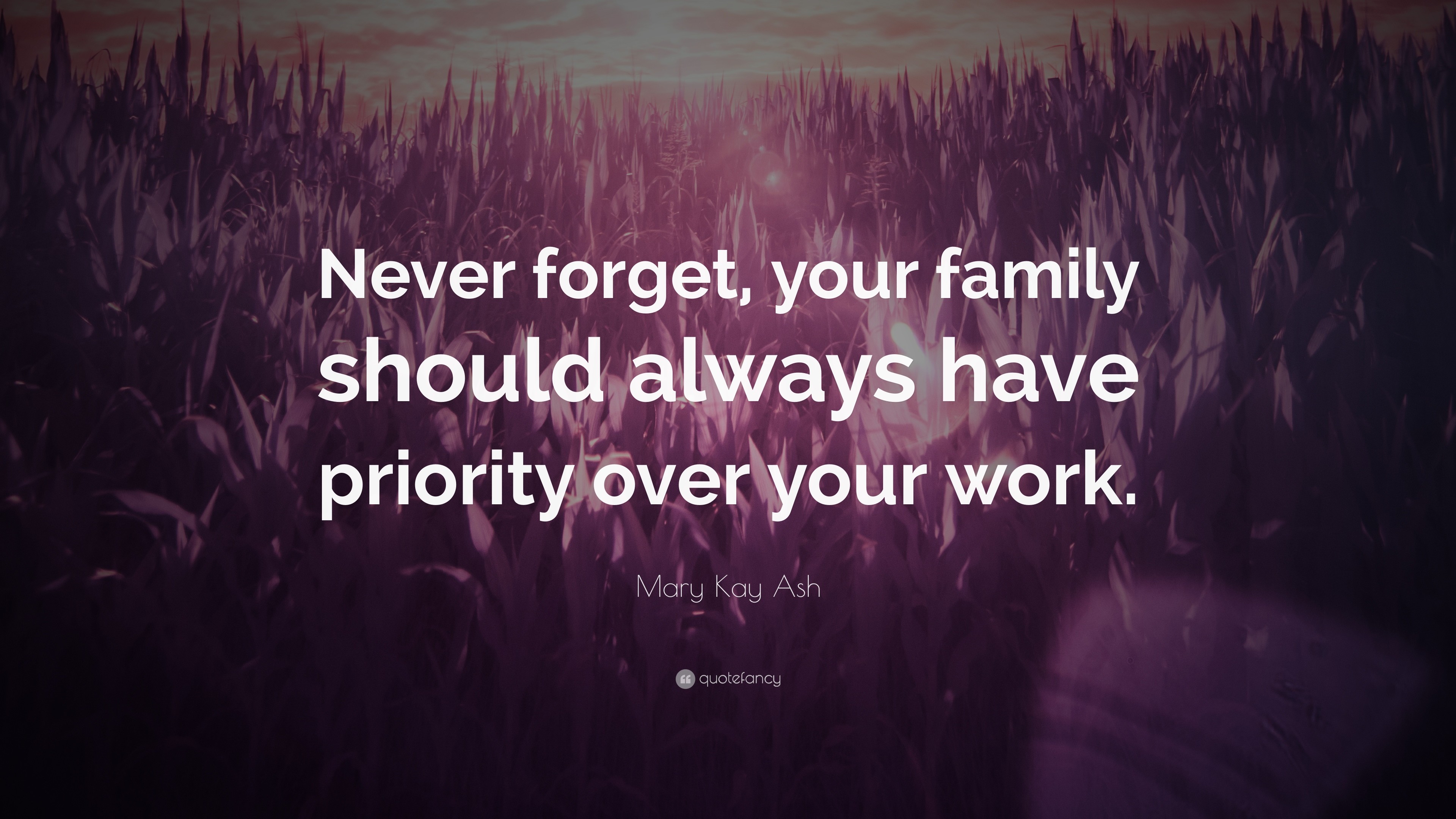 3840x2160 Mary Kay Ash Quote: “Never forget, your family should always have priority  over