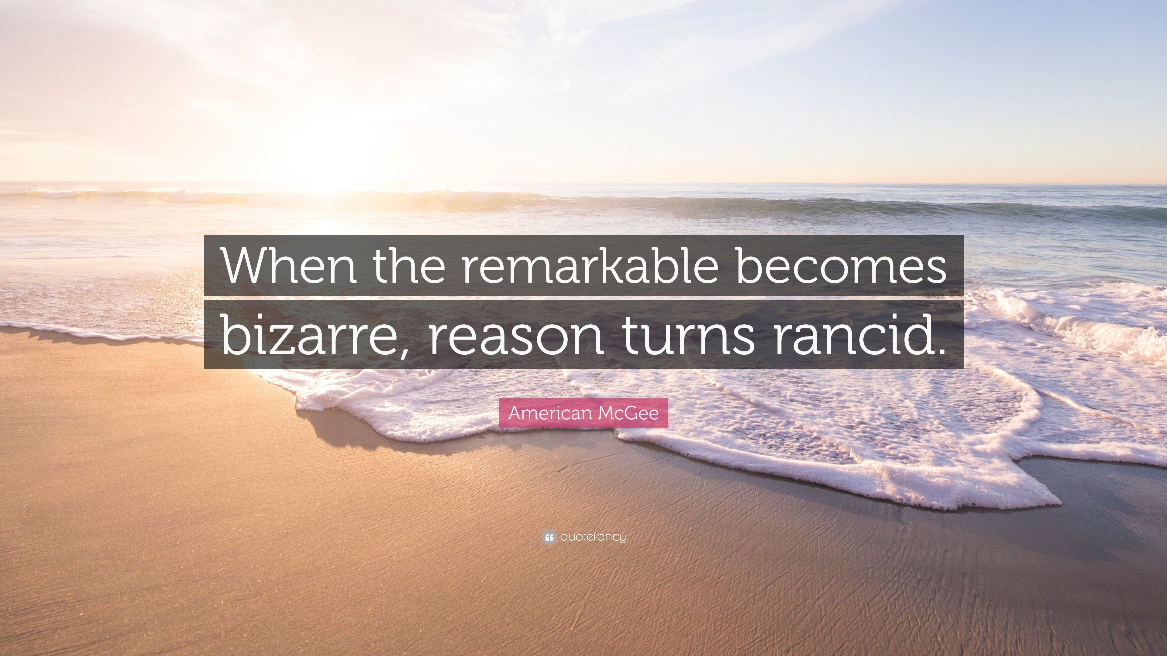 3840x2160 American McGee Quote: “When the remarkable becomes bizarre, reason turns  rancid.”