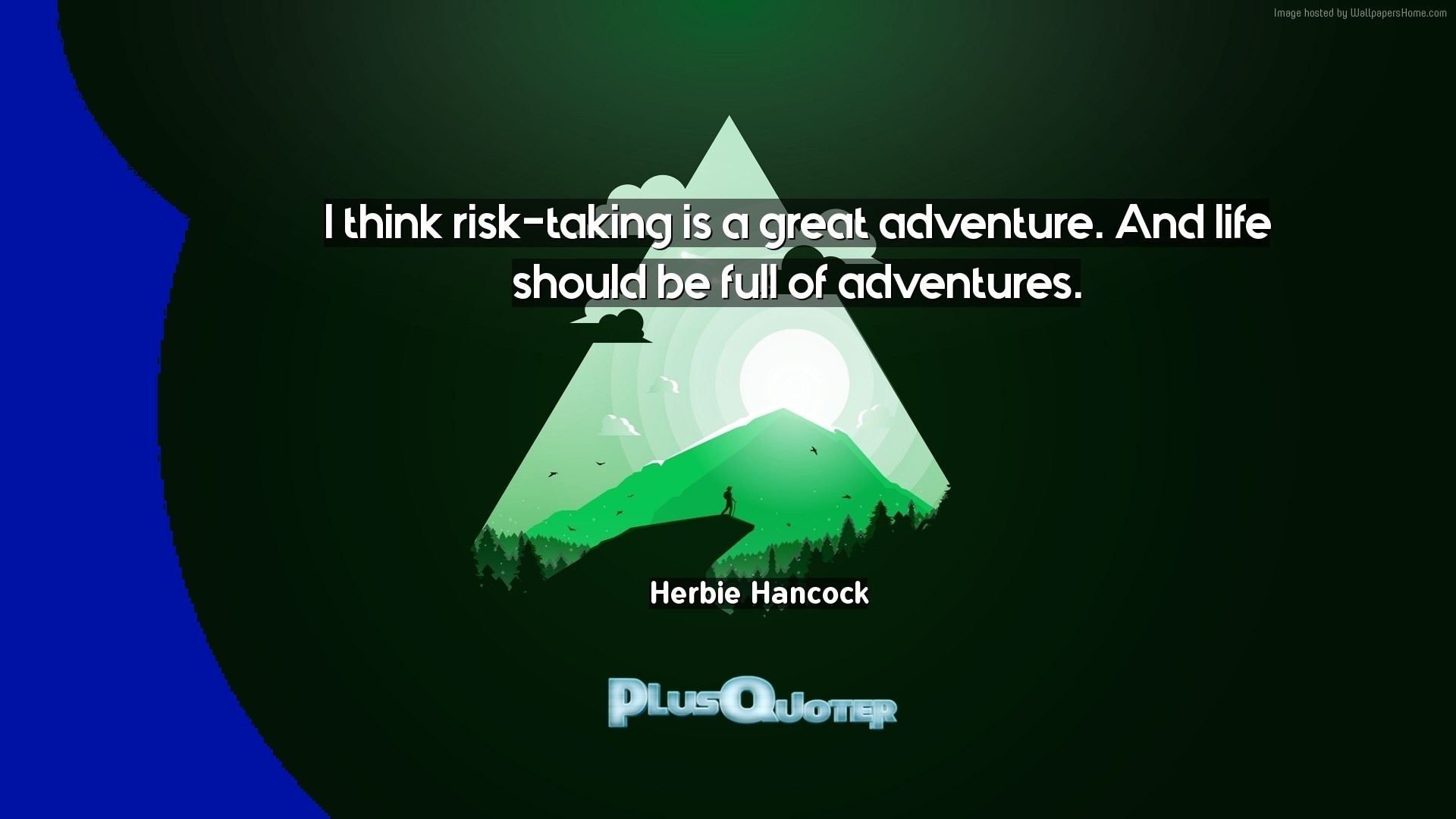 1920x1080 Download Wallpaper with inspirational Quotes- "I think risk-taking is a  great adventure