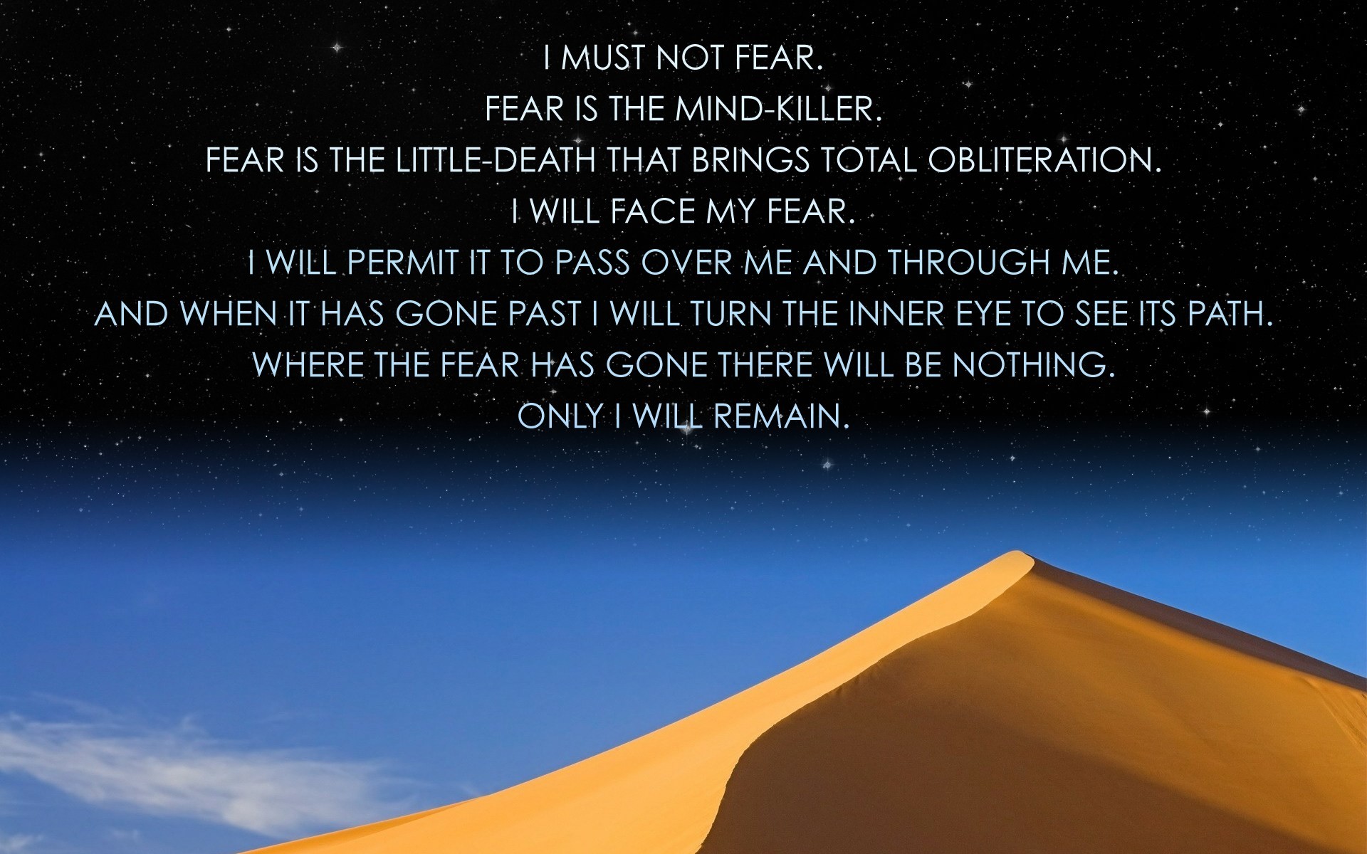 1920x1200 A little motivotional wallpaper made by me after being remembered of this  excellent text from Frank Herbert's Dune. The Bene Gesserit was an awesome  ...