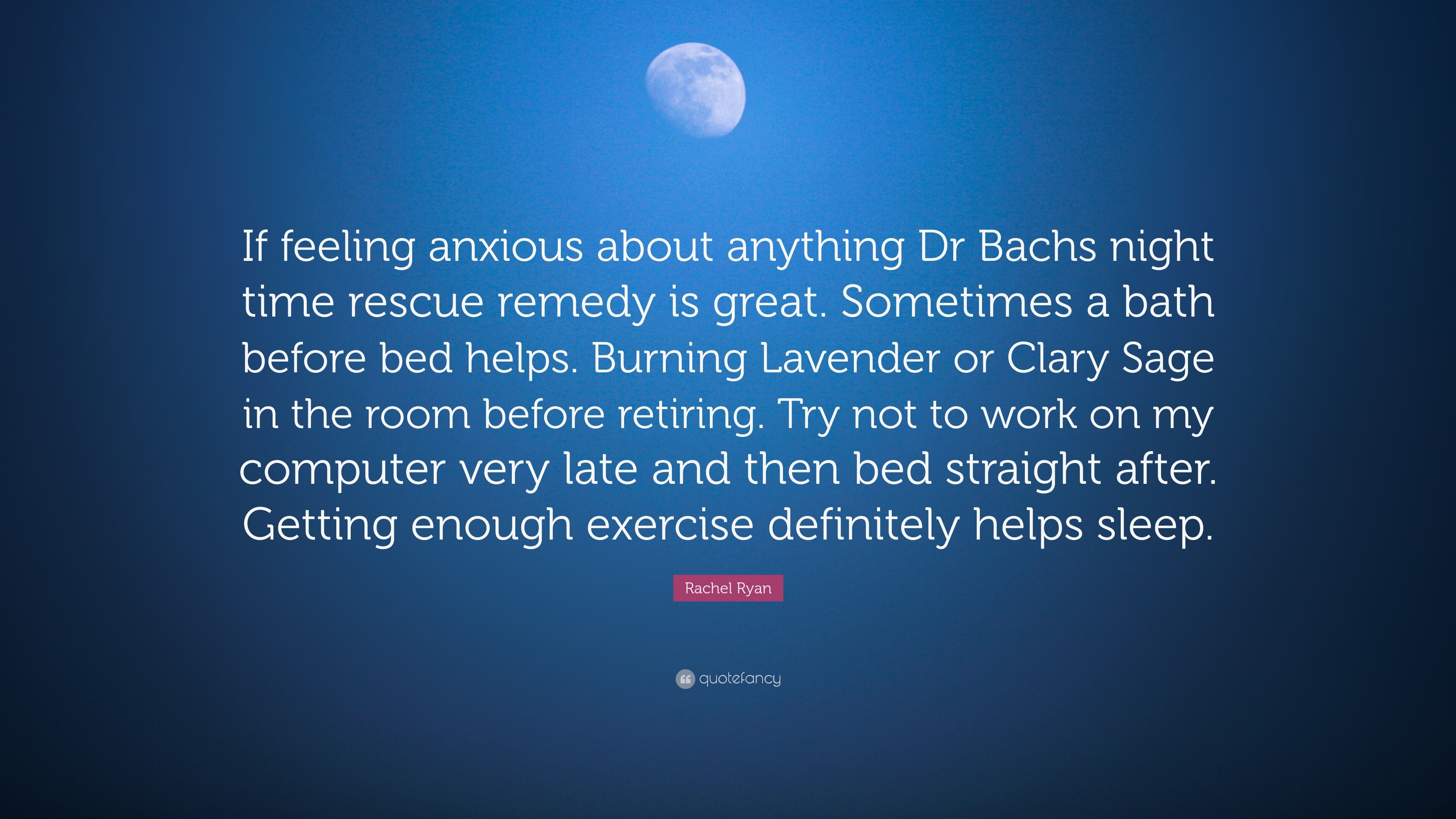 3840x2160 Rachel Ryan Quote: “If feeling anxious about anything Dr Bachs night time  rescue remedy