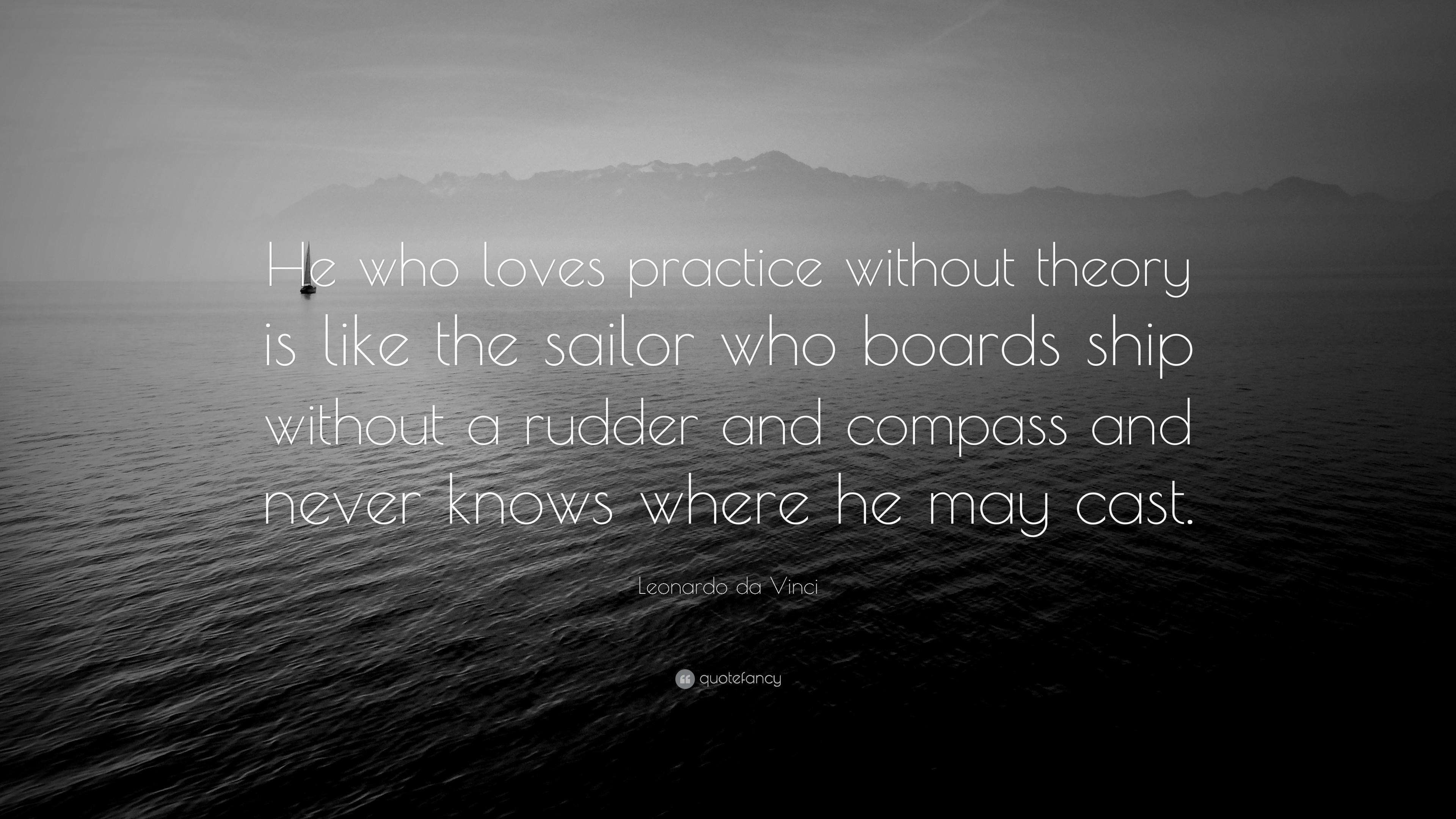 3840x2160 Leonardo da Vinci Quote: “He who loves practice without theory is like the  sailor