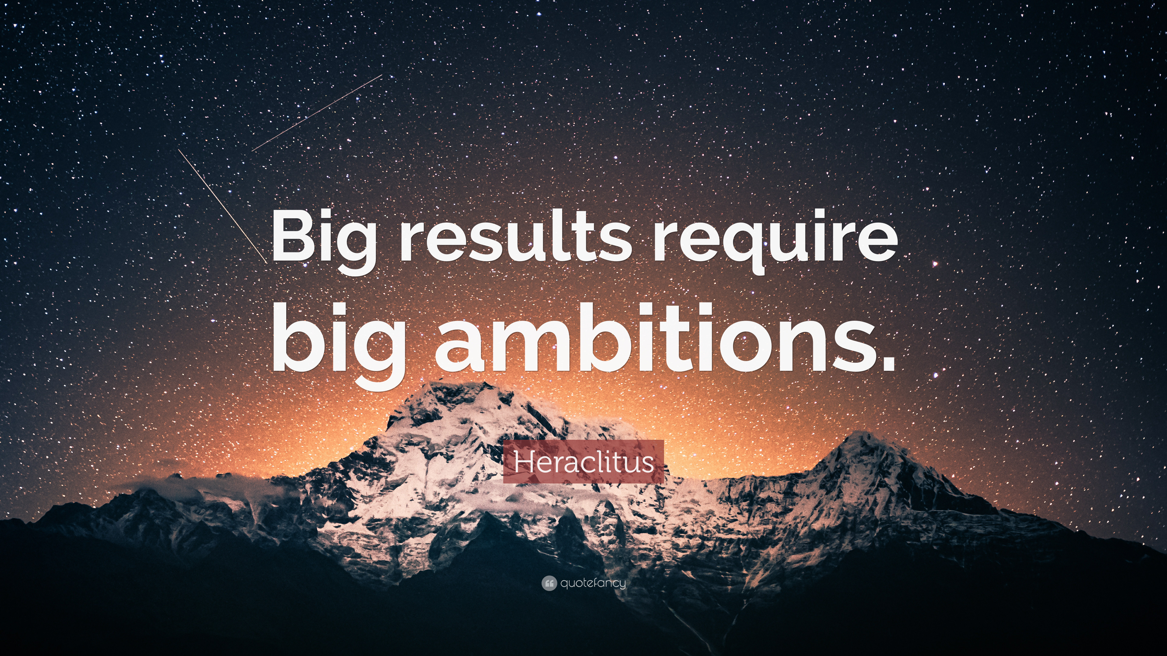 3840x2160 Business Quotes: “Big results require big ambitions.” — Heraclitus