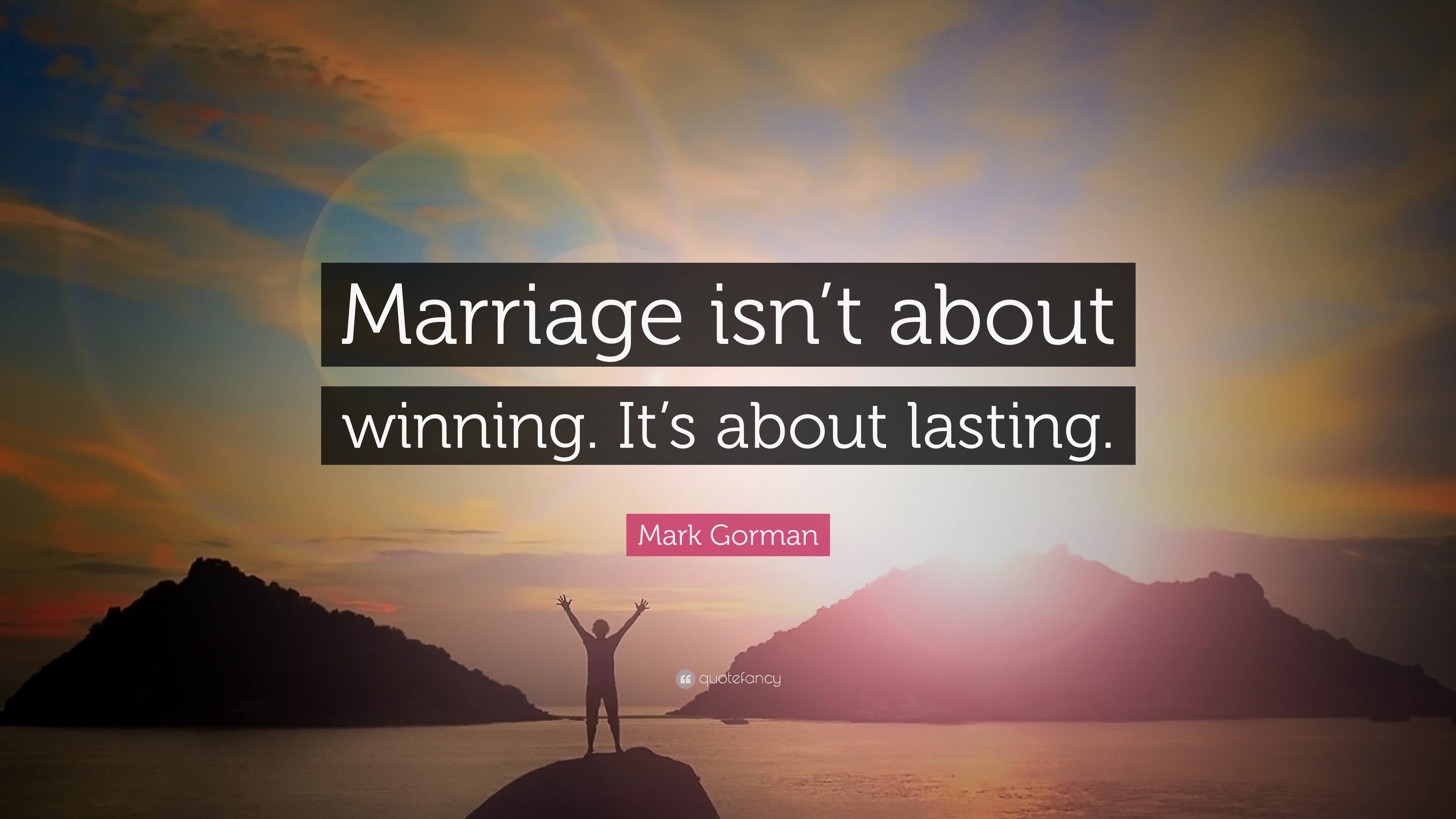 3840x2160 Mark Gorman Quote: “Marriage isn't about winning. It's about lasting.