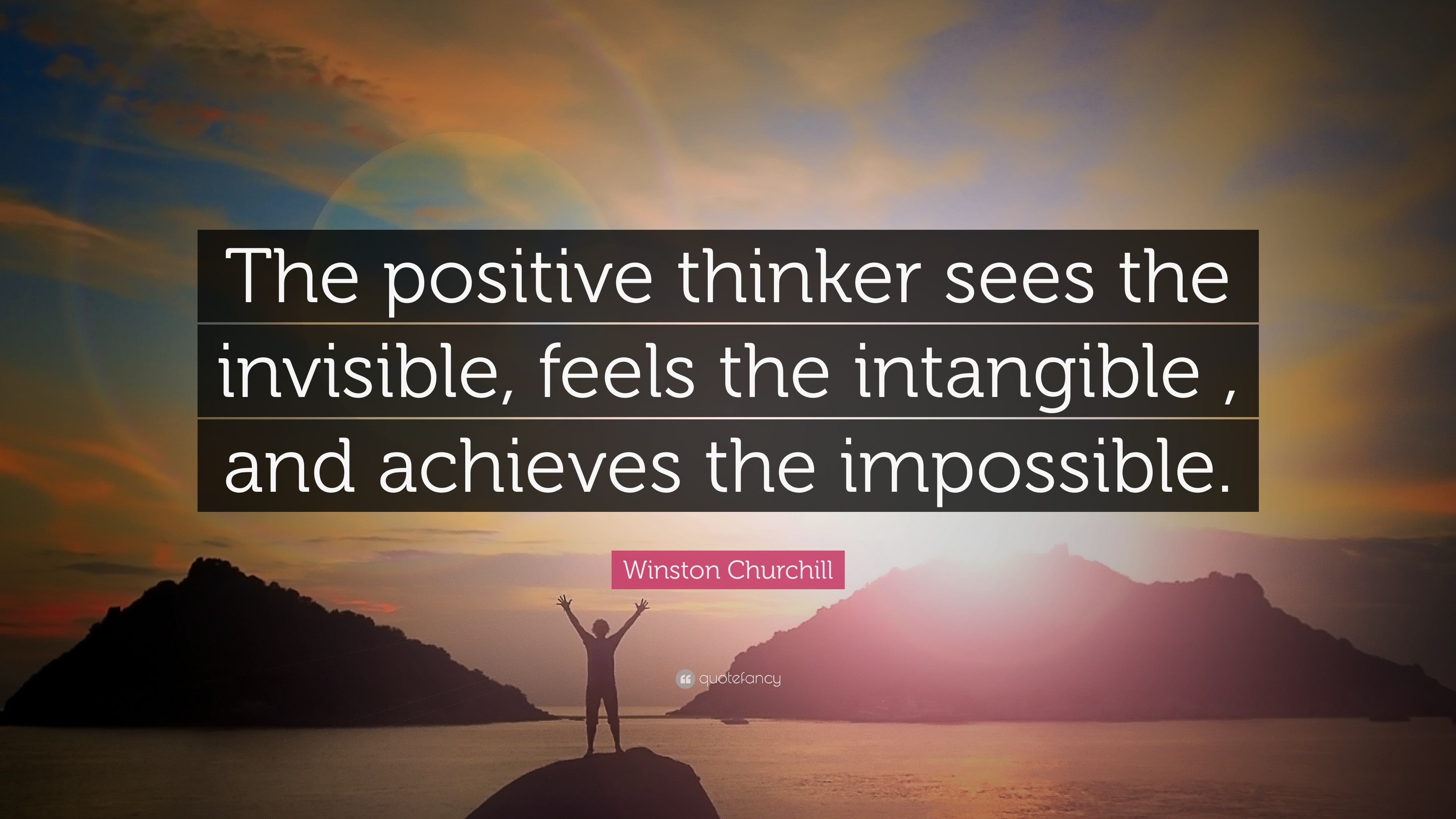 3840x2160 Positive Quotes: “The positive thinker sees the invisible, feels the  intangible , and