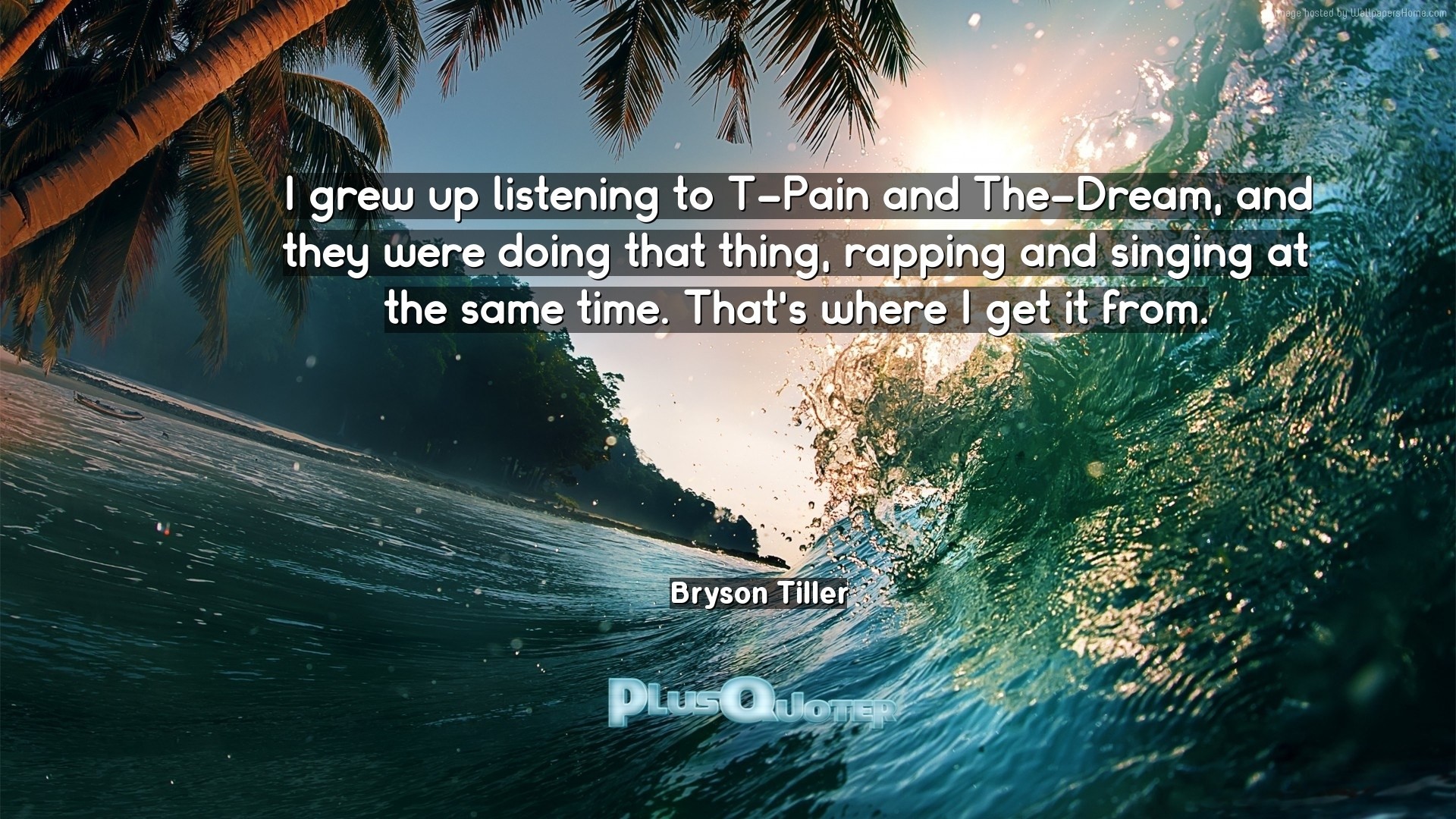 1920x1080 Download Wallpaper with inspirational Quotes- "I grew up listening to  T-Pain and