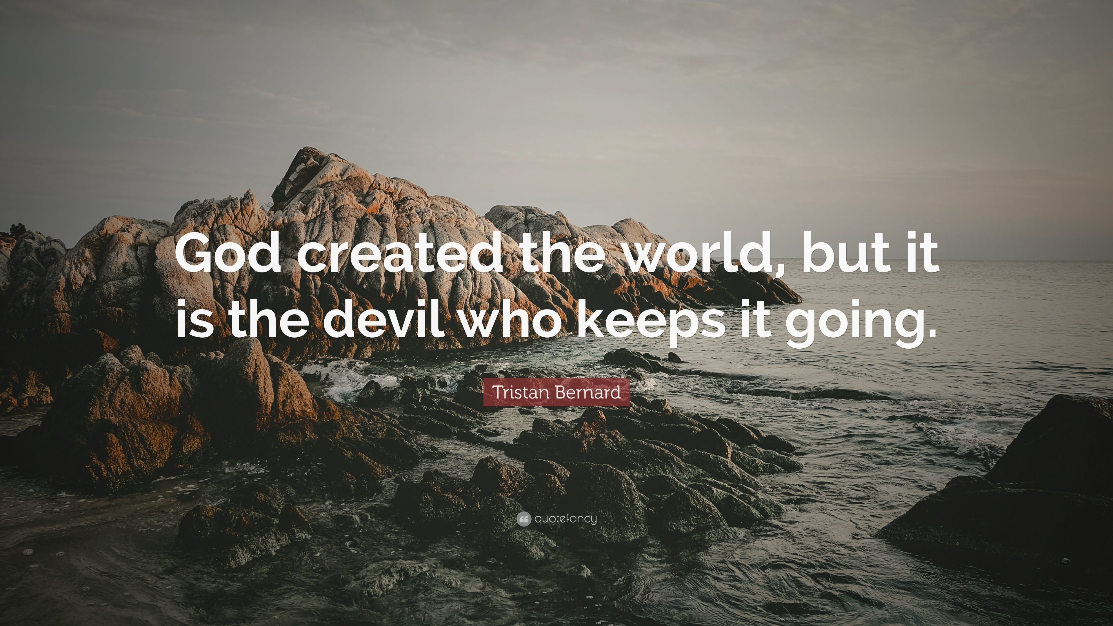 3840x2160 Tristan Bernard Quote: “God created the world, but it is the devil who