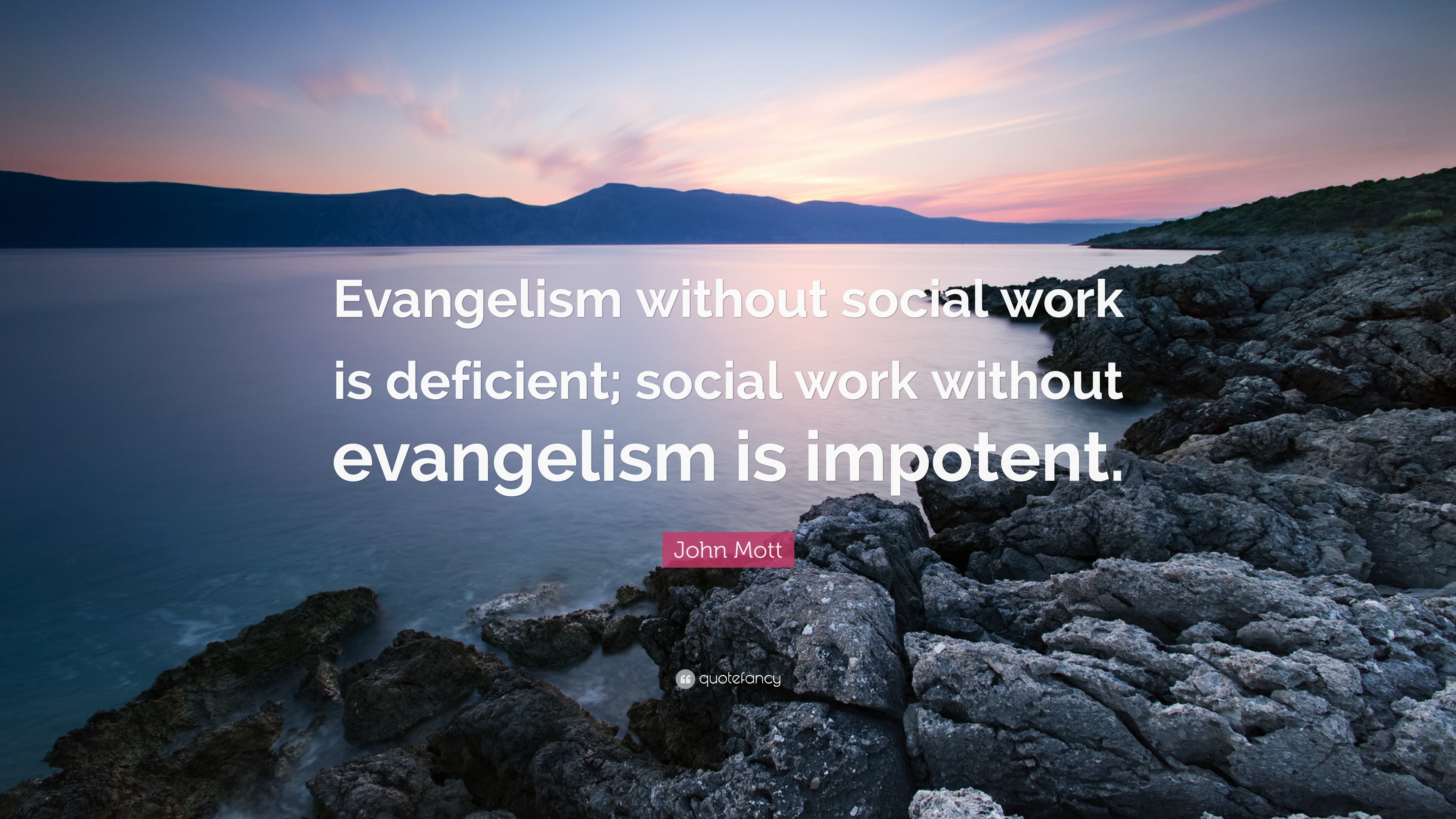 3840x2160 John Mott Quote: “Evangelism without social work is deficient; social work  without evangelism