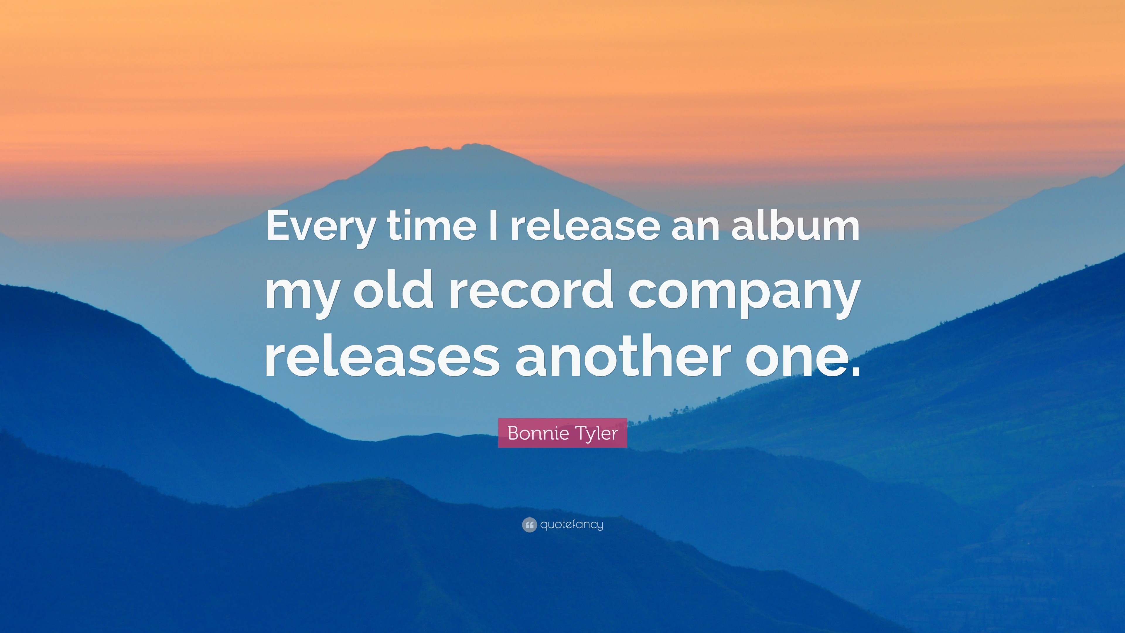 3840x2160 Bonnie Tyler Quote: “Every time I release an album my old record company  releases