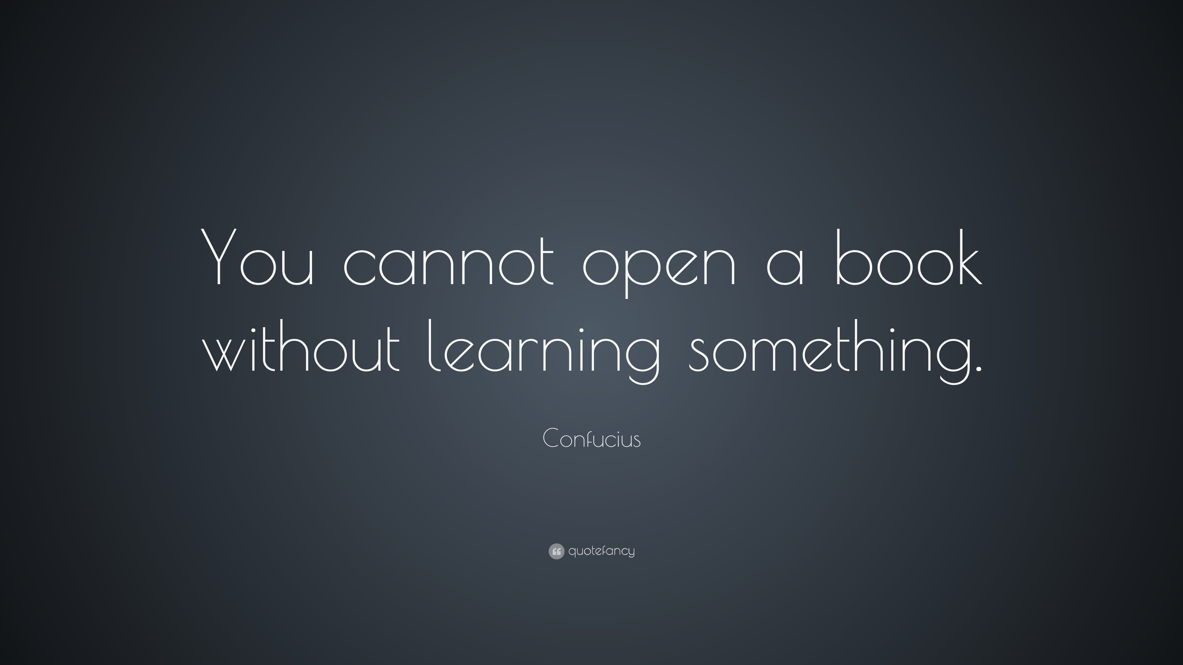 3840x2160 Confucius Quote: “You cannot open a book without learning something.”