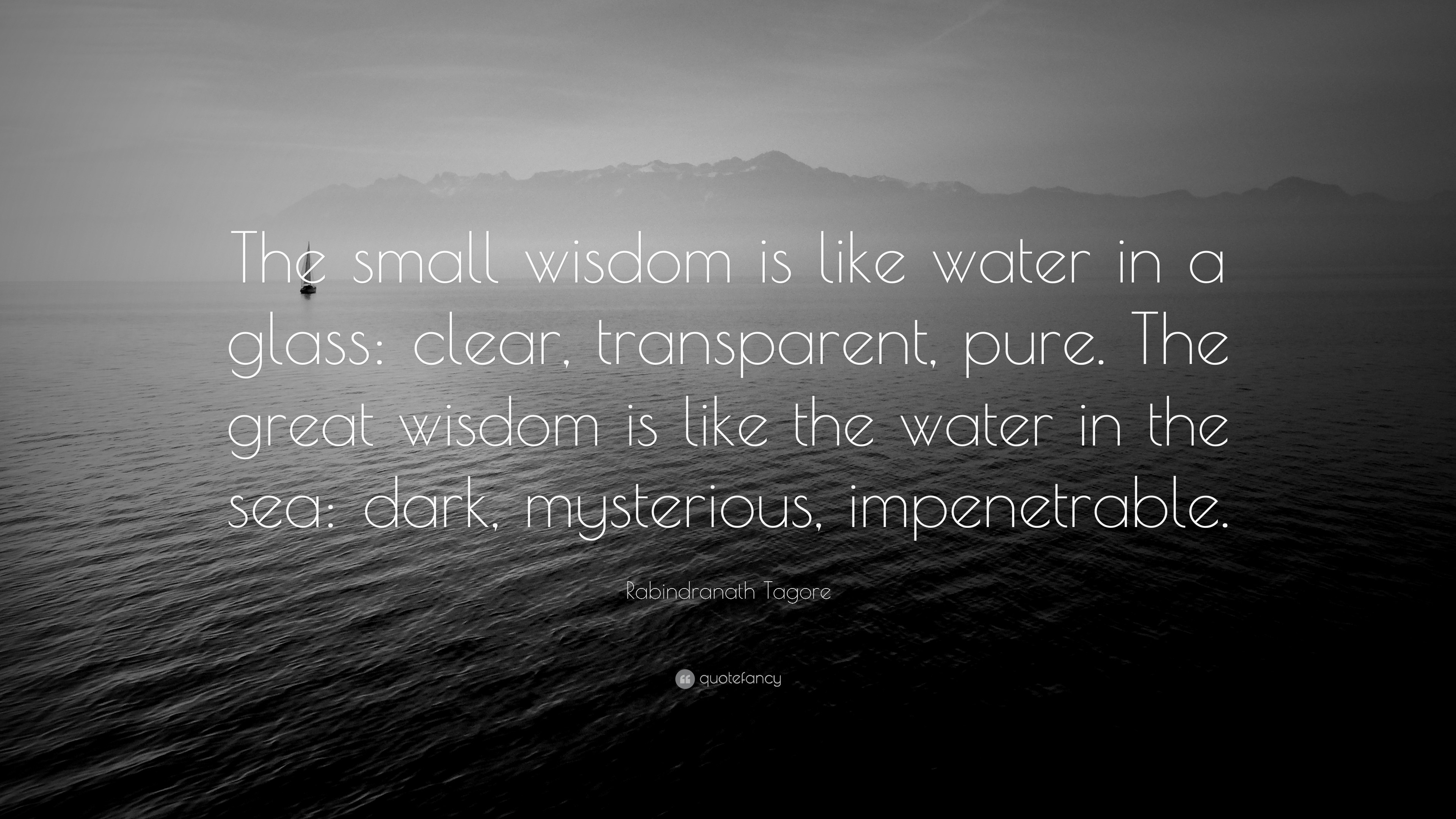 3840x2160 Rabindranath Tagore Quote: “The small wisdom is like water in a glass: clear