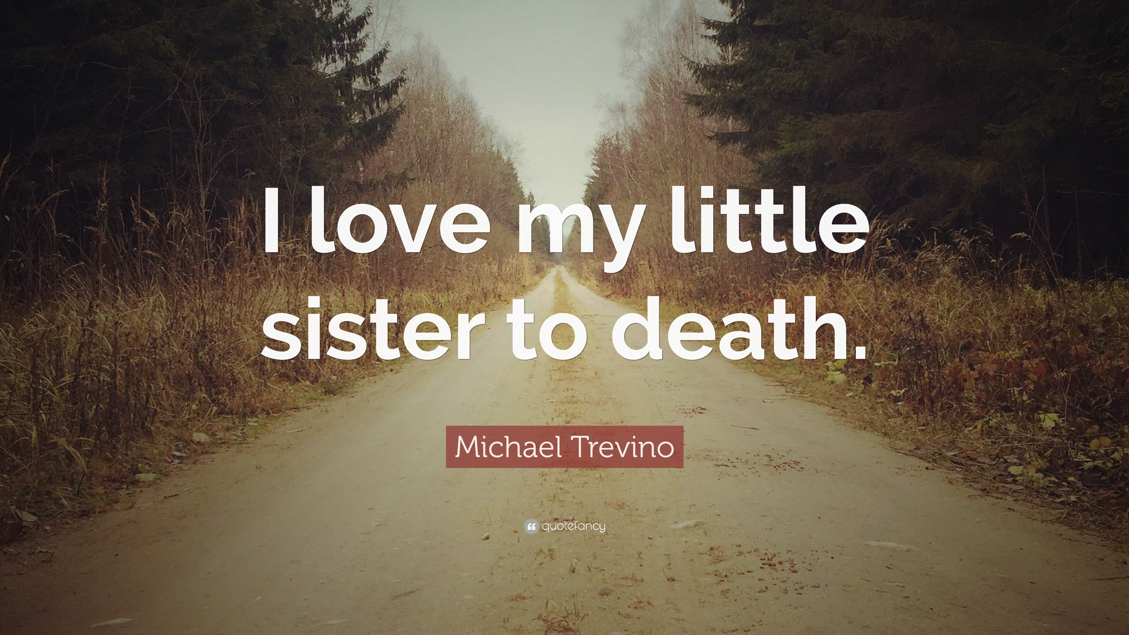 3840x2160 Michael Trevino Quote: “I love my little sister to death.”