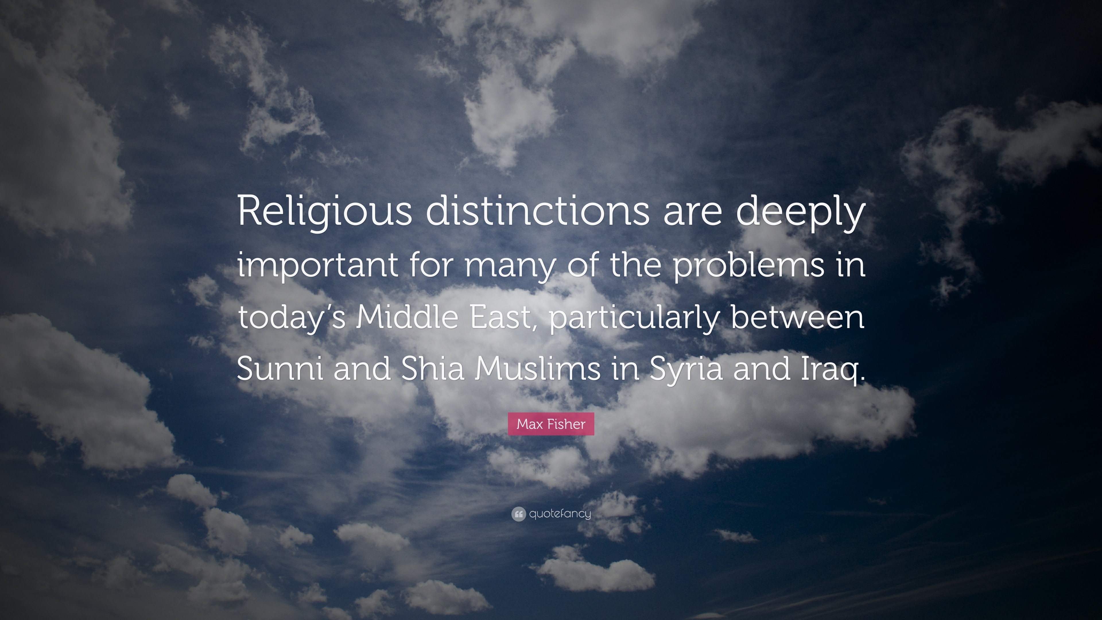 3840x2160 Max Fisher Quote: “Religious distinctions are deeply important for many of  the problems in