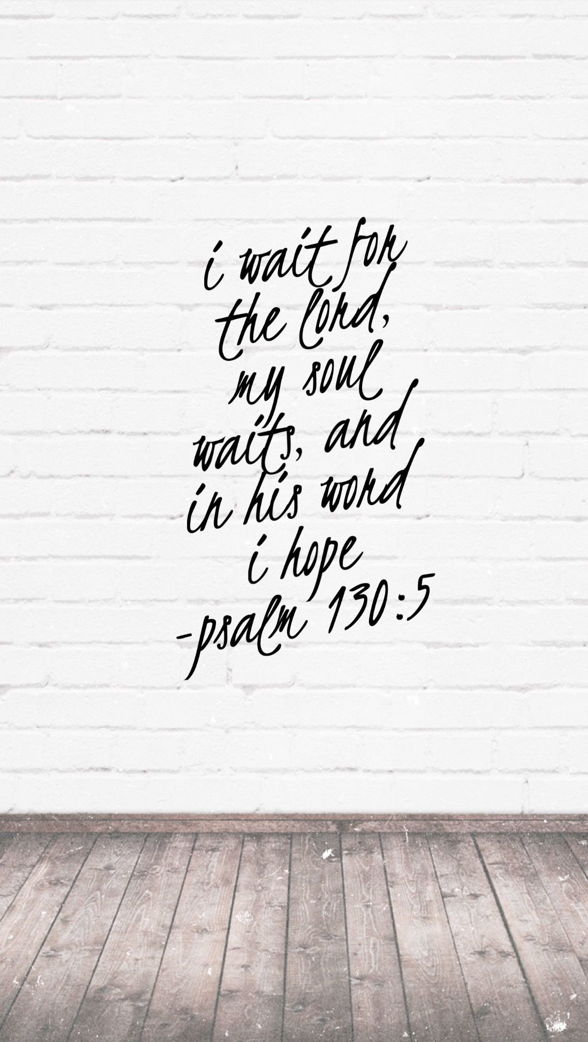 1157x2048 Psalm 130:5 #hope #waitfortheLord #iphone #wallpaper #Bible #truth #wait  #GodsWord #soulwaits #thankful #jenleedee