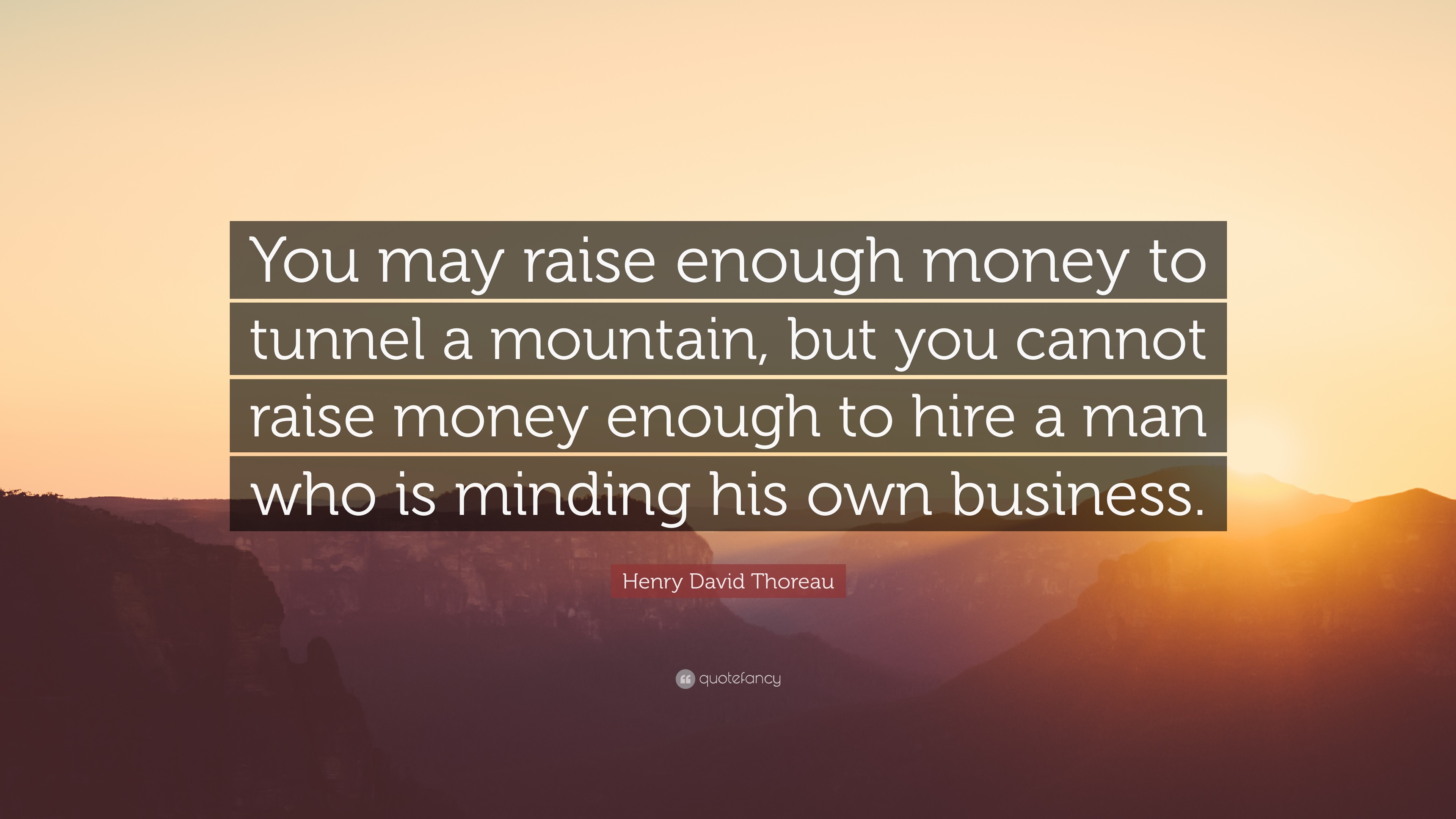 3840x2160 Henry David Thoreau Quote: “You may raise enough money to tunnel a mountain,