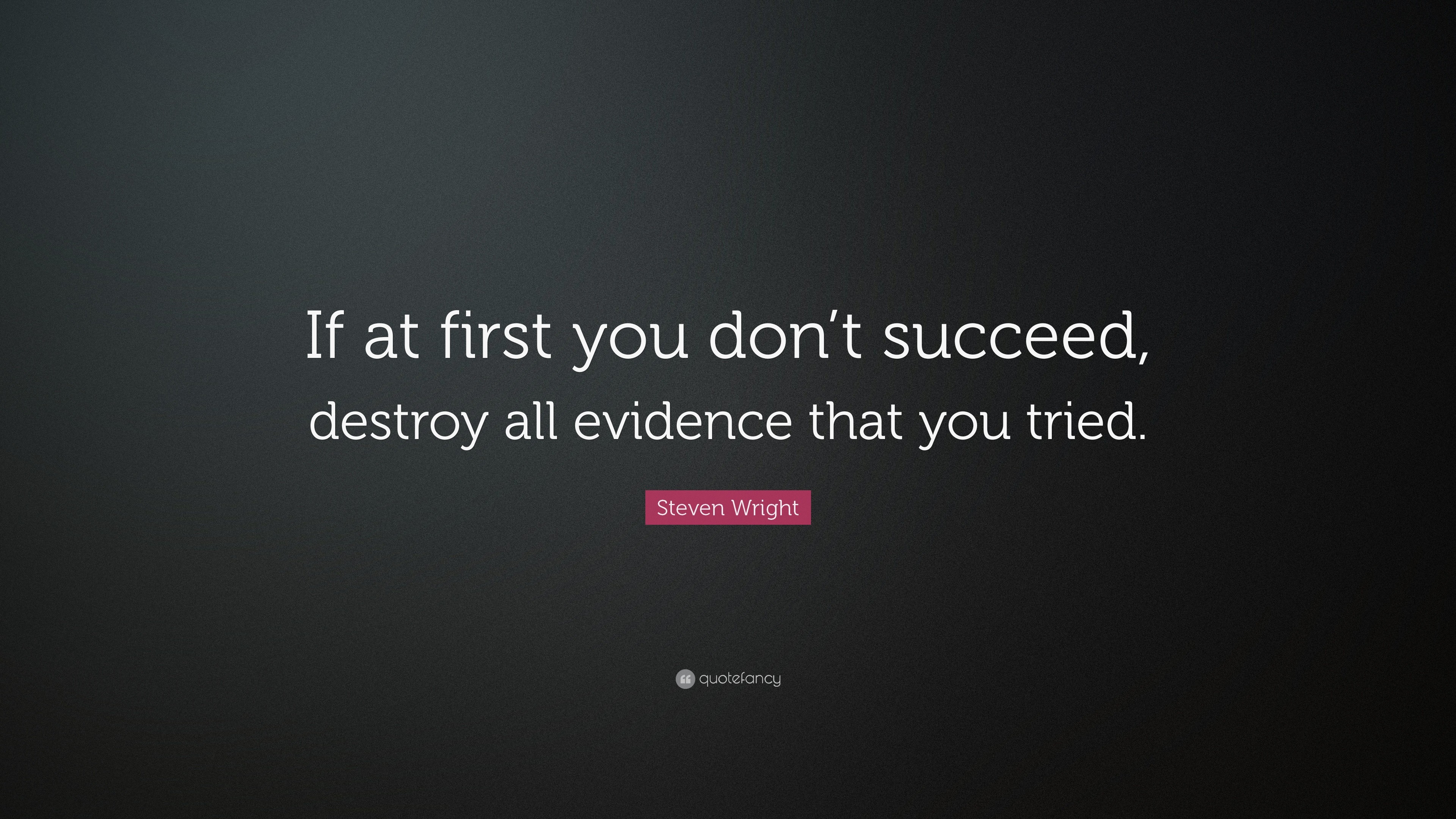 3840x2160 Funny Quotes: “If at first you don't succeed, destroy all evidence