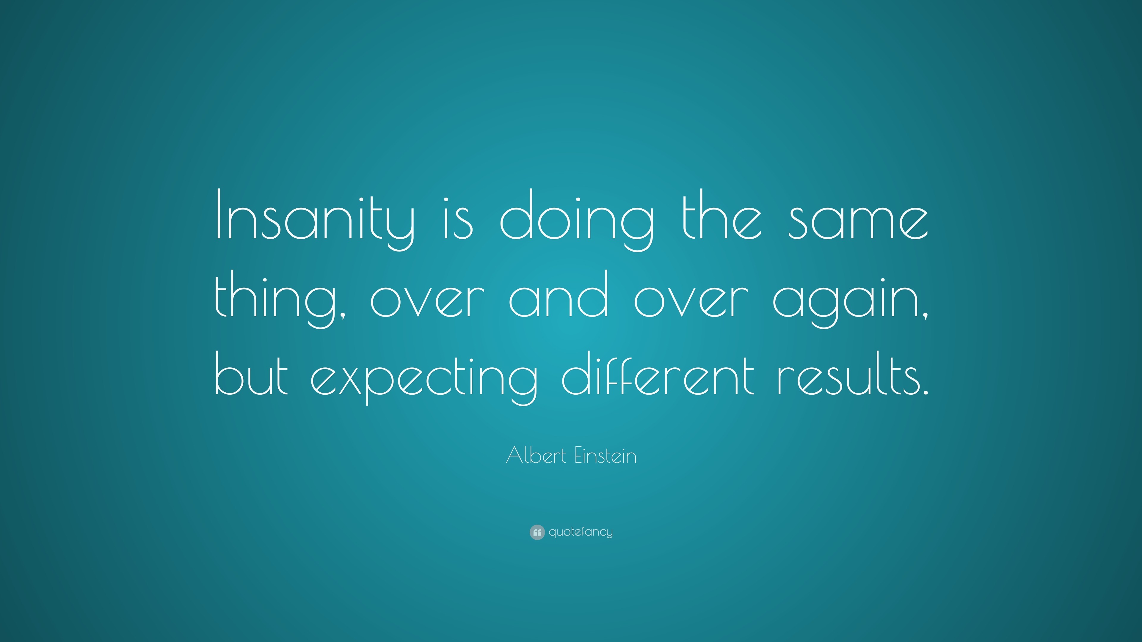 3840x2160 Albert Einstein Quote: “Insanity is doing the same thing, over and over  again