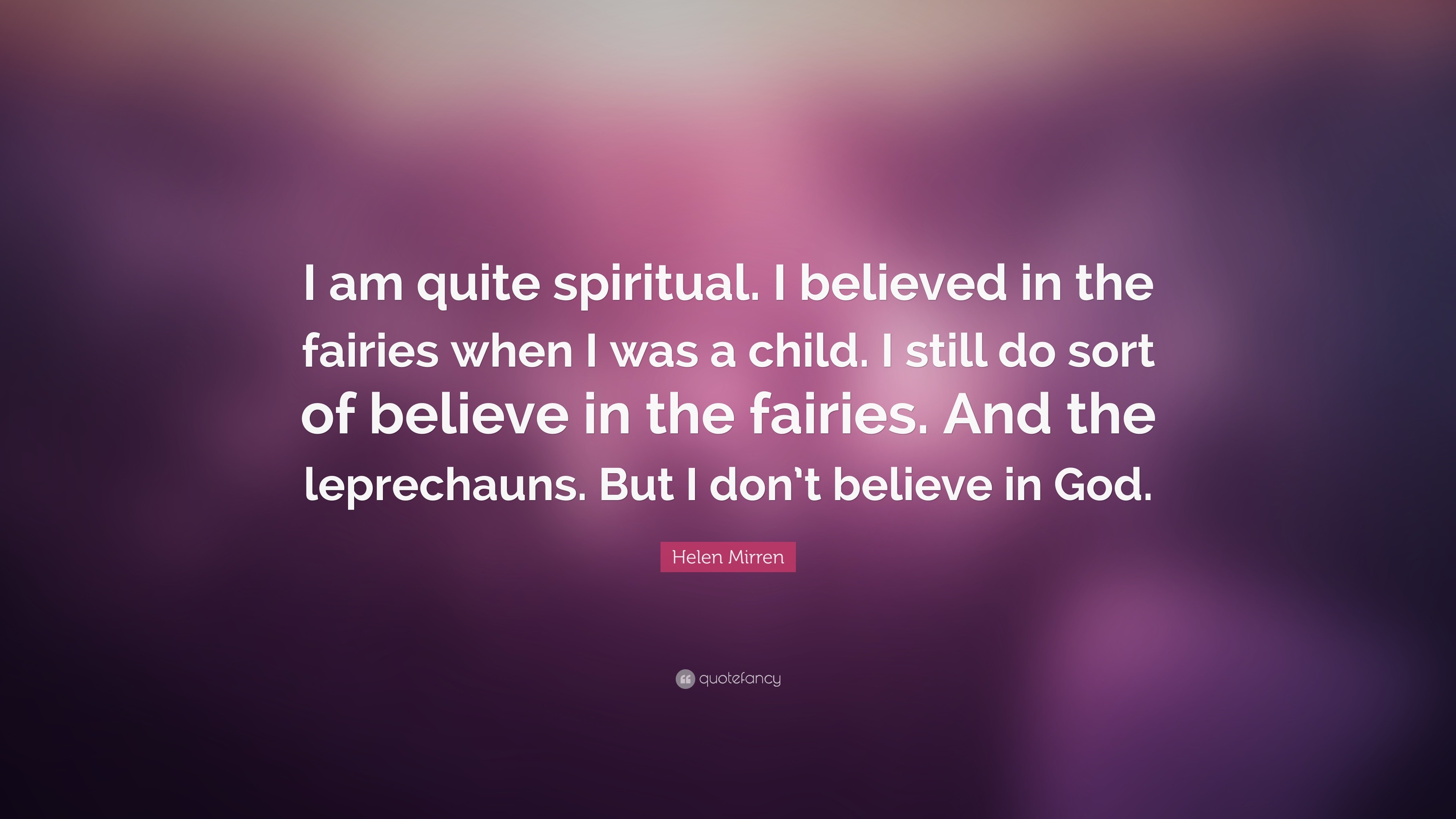 3840x2160 Helen Mirren Quote: “I am quite spiritual. I believed in the fairies when