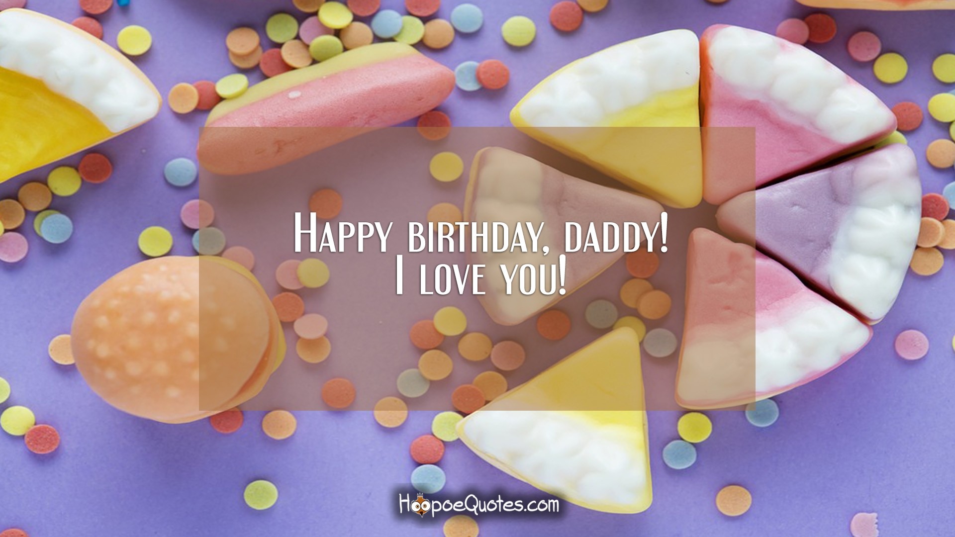 1920x1080 Download Â· Facebook Â· Facebook Â· Google Â· Pinterest. Happy birthday, daddy! I  love you!