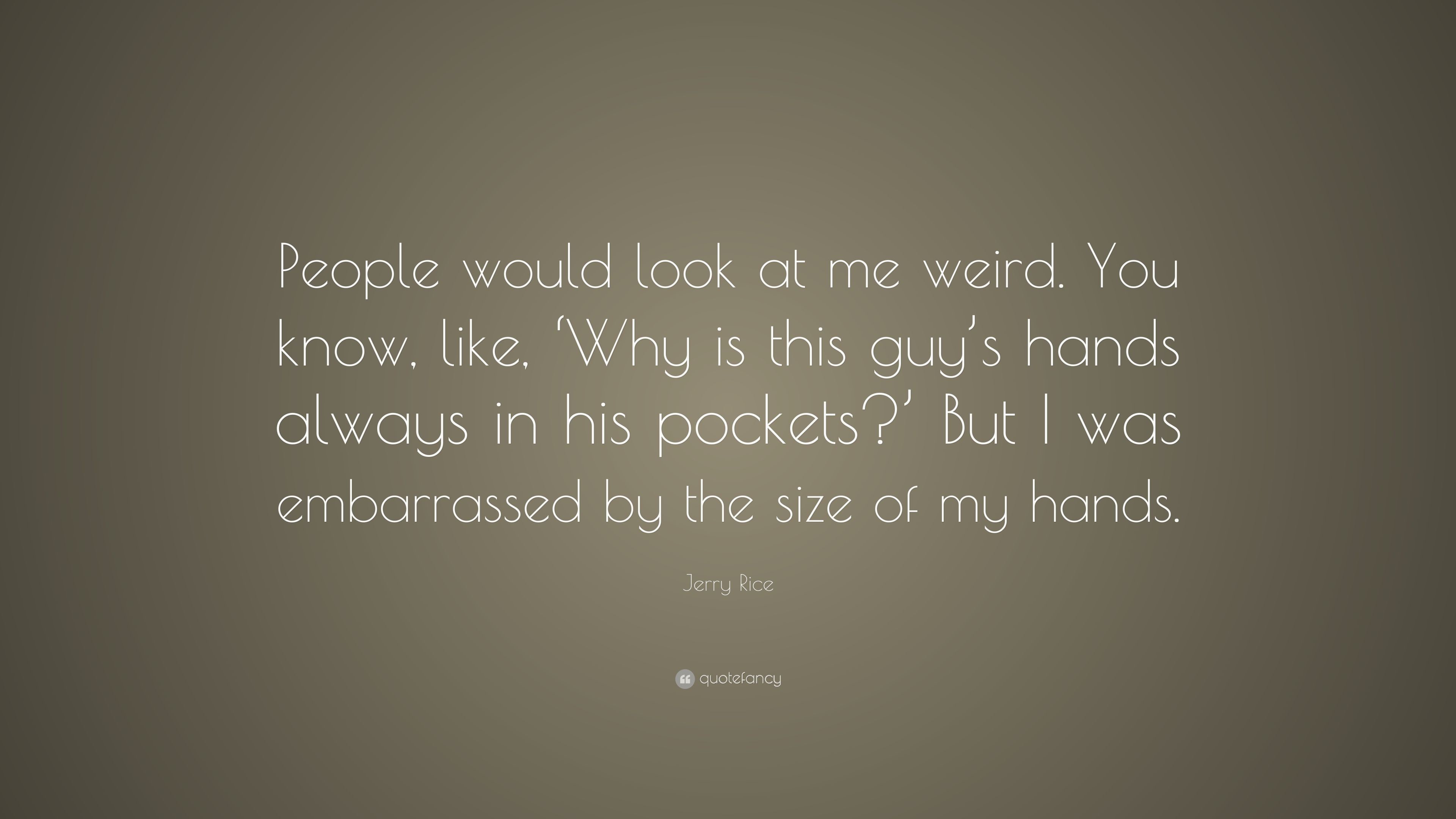 3840x2160 Jerry Rice Quote: “People would look at me weird. You know, like